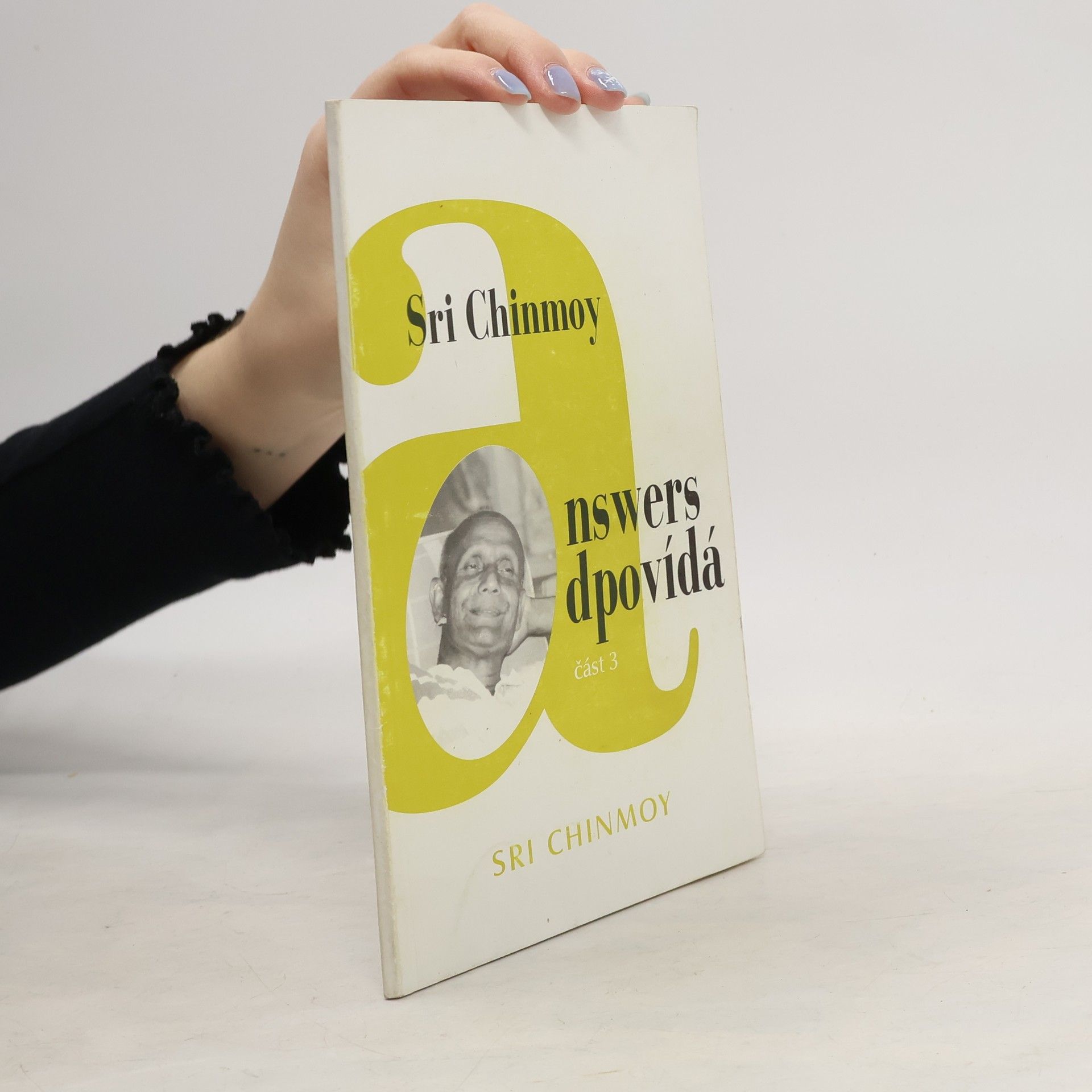 Sri Chinmoy Sri Chinmoy odpovídá. Část 3