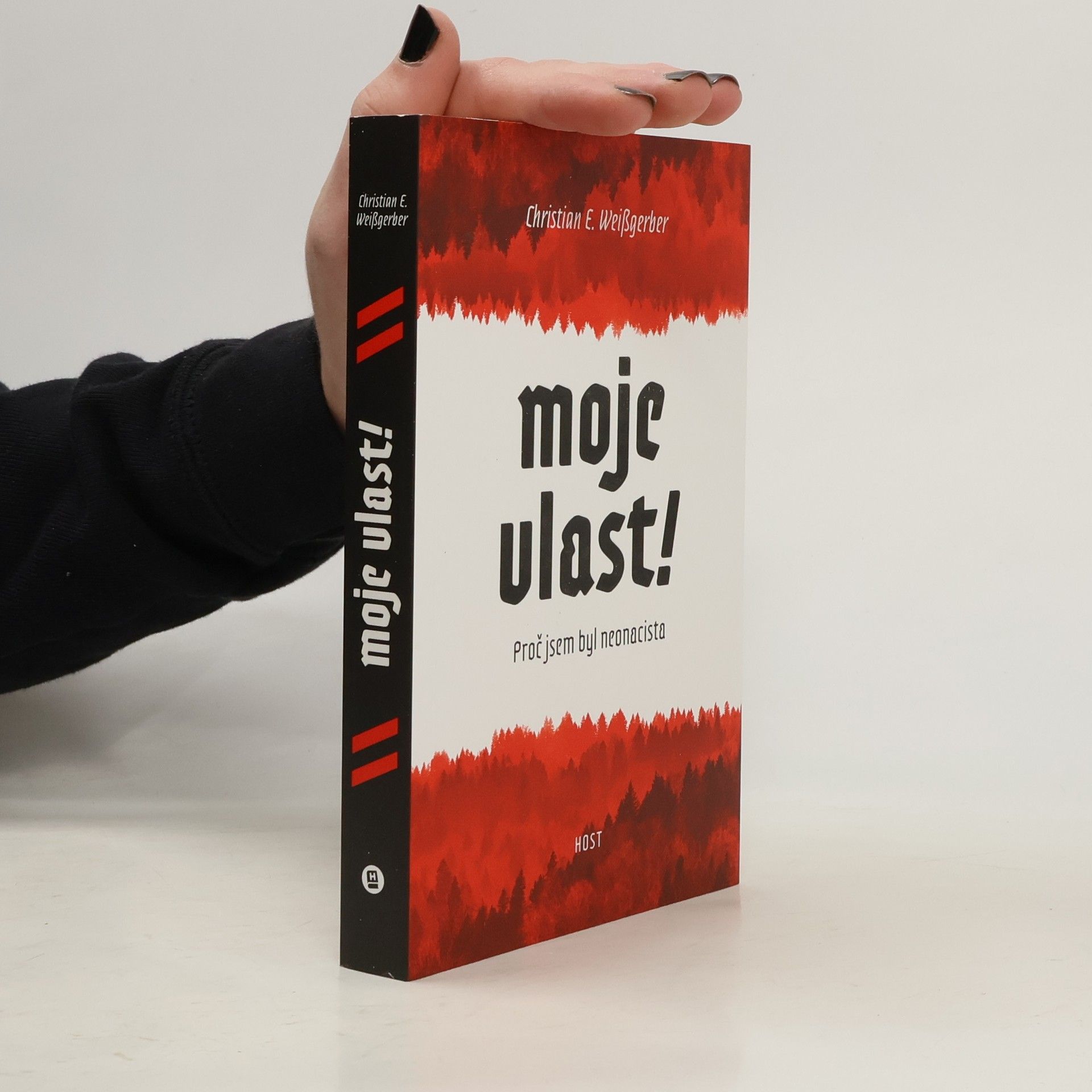 Christian E. Weissgerber Moje vlast! Proč jsem byl neonacista