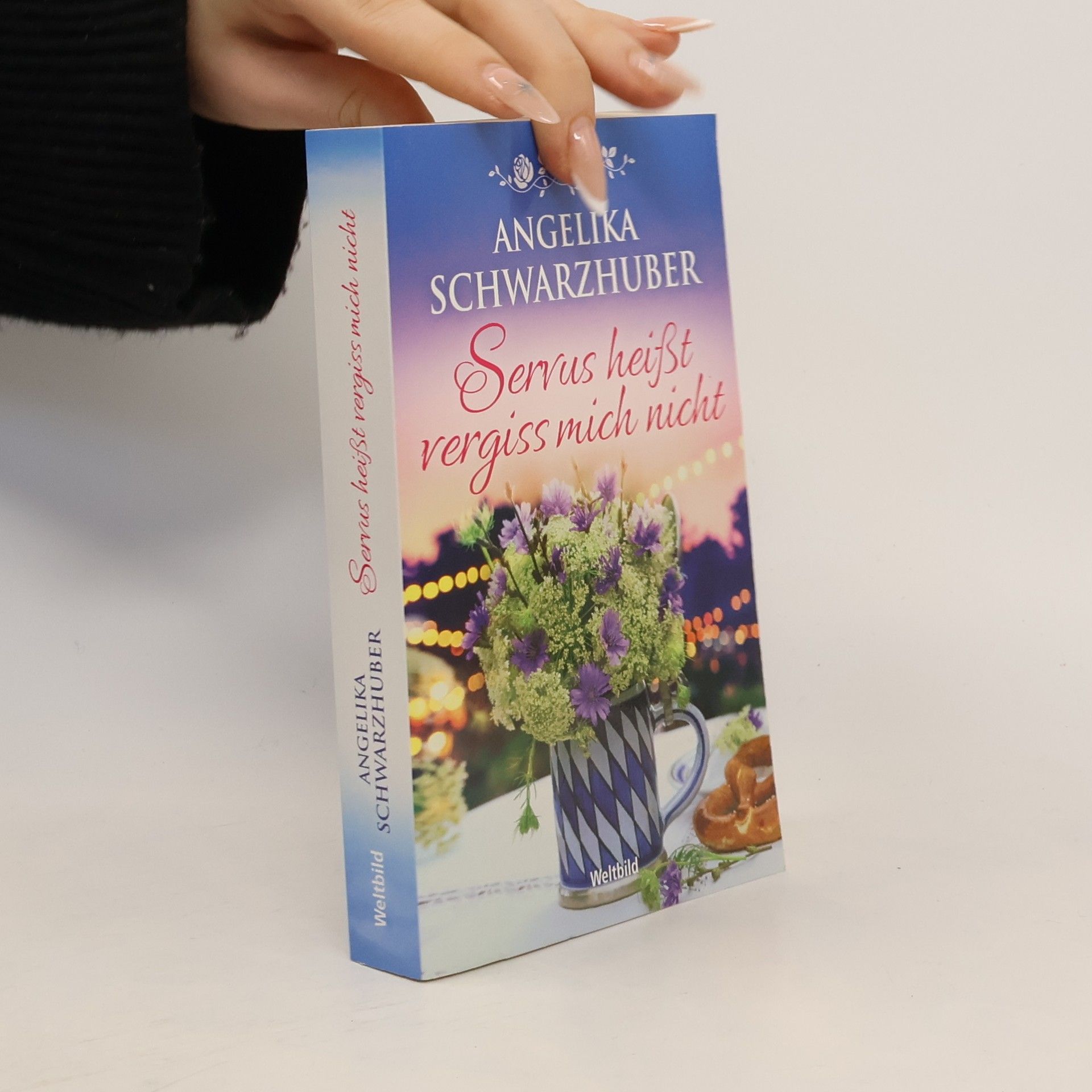 Angelika Schwarzhuber Servus heißt vergiss mich nicht