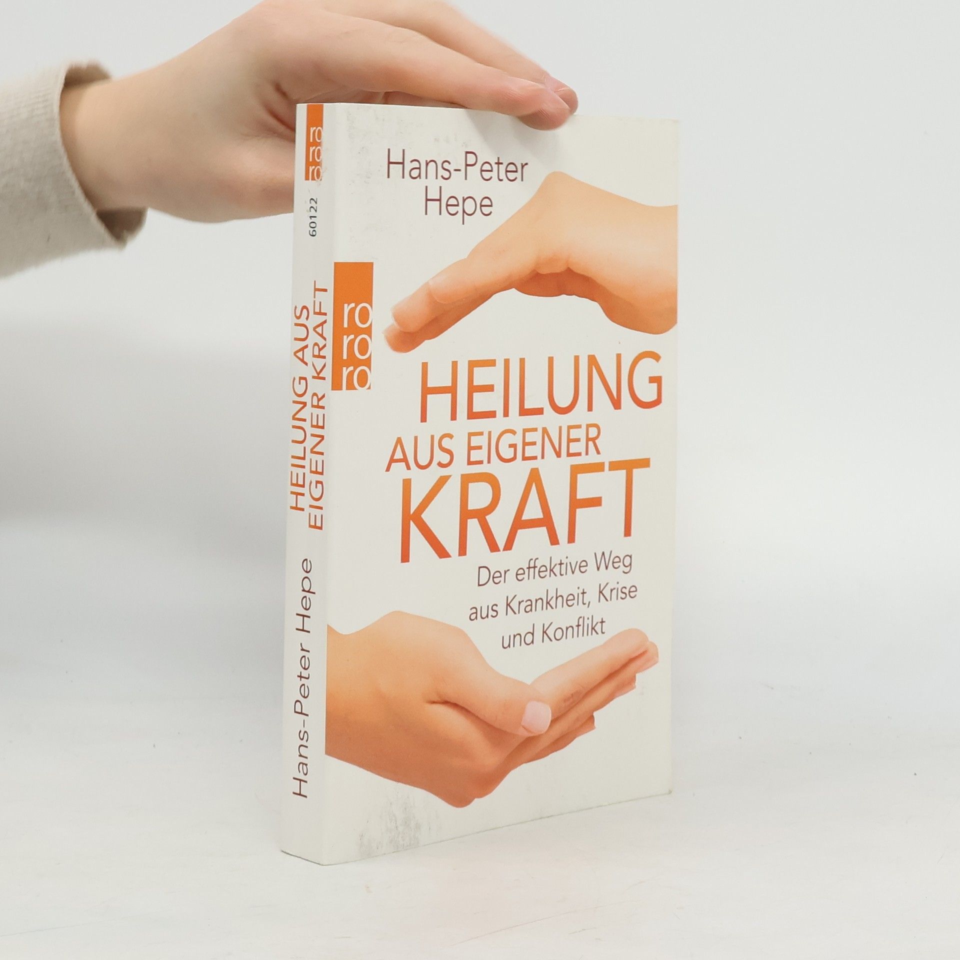 Heilung aus eigener Kraft. Der effektive Weg aus Krankheit, Krise und Konflikt