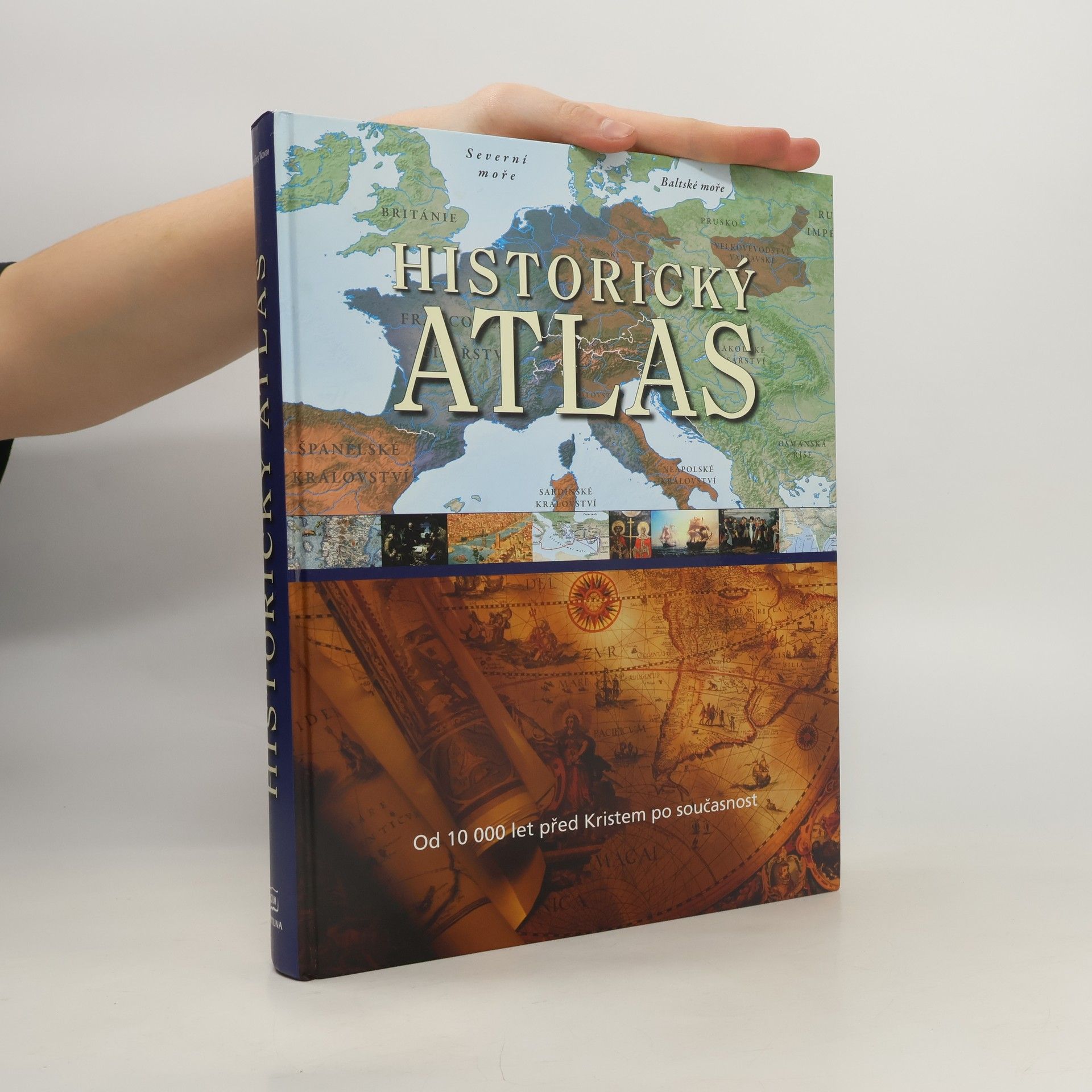 Historický atlas: Od roku 10 000 před Kristem po současnost
