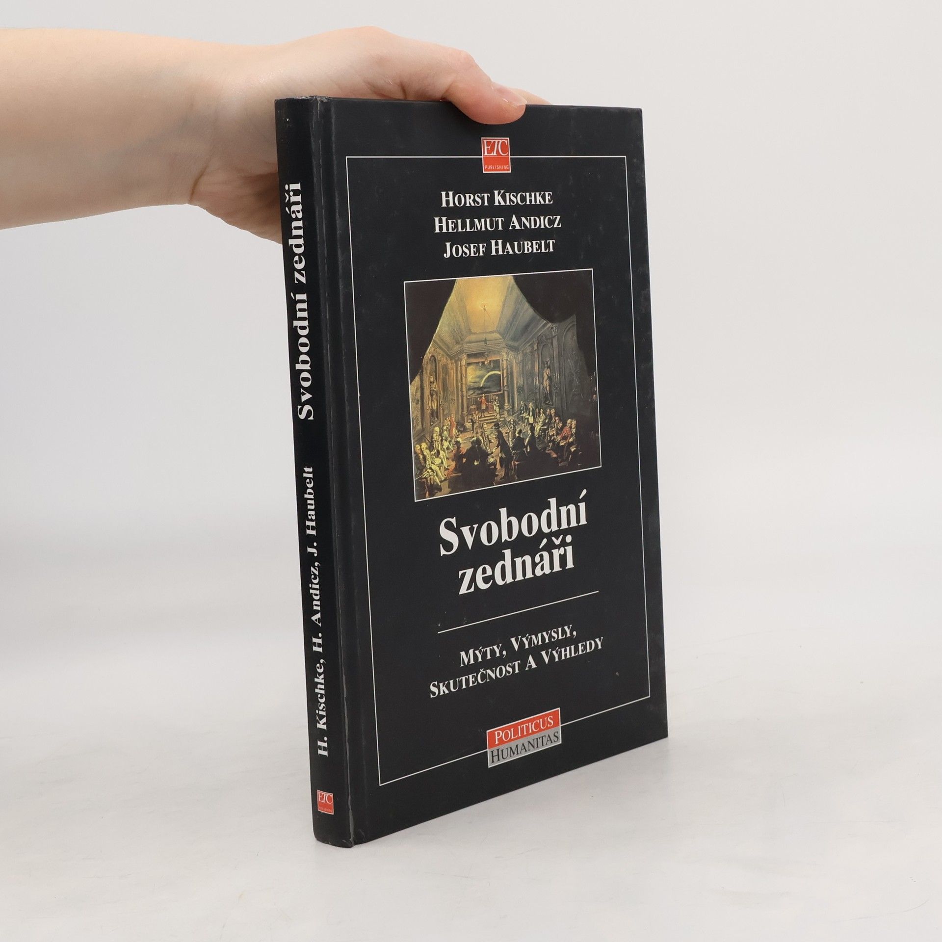 Svobodní zednáři. Mýty, výmysly, skutečnost a výhledy