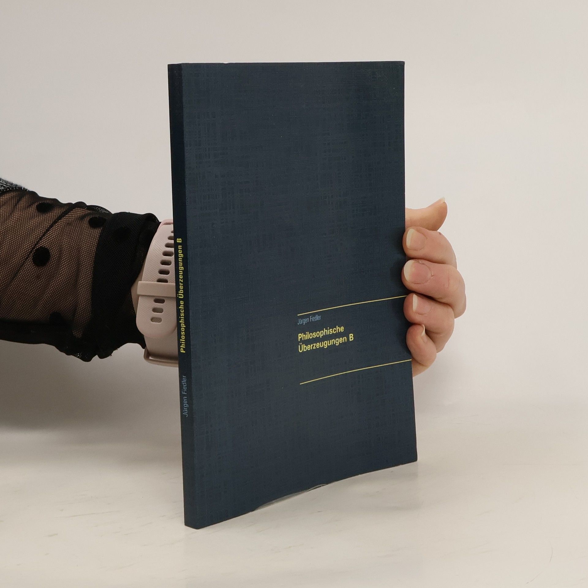 Jürgen Fiedler Philosophische Überzeugungen B