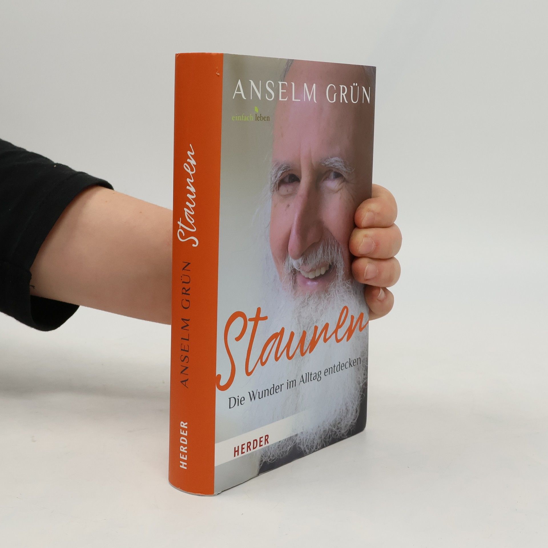 Anselm Grün Staunen - Die Wunder im Alltag entdecken