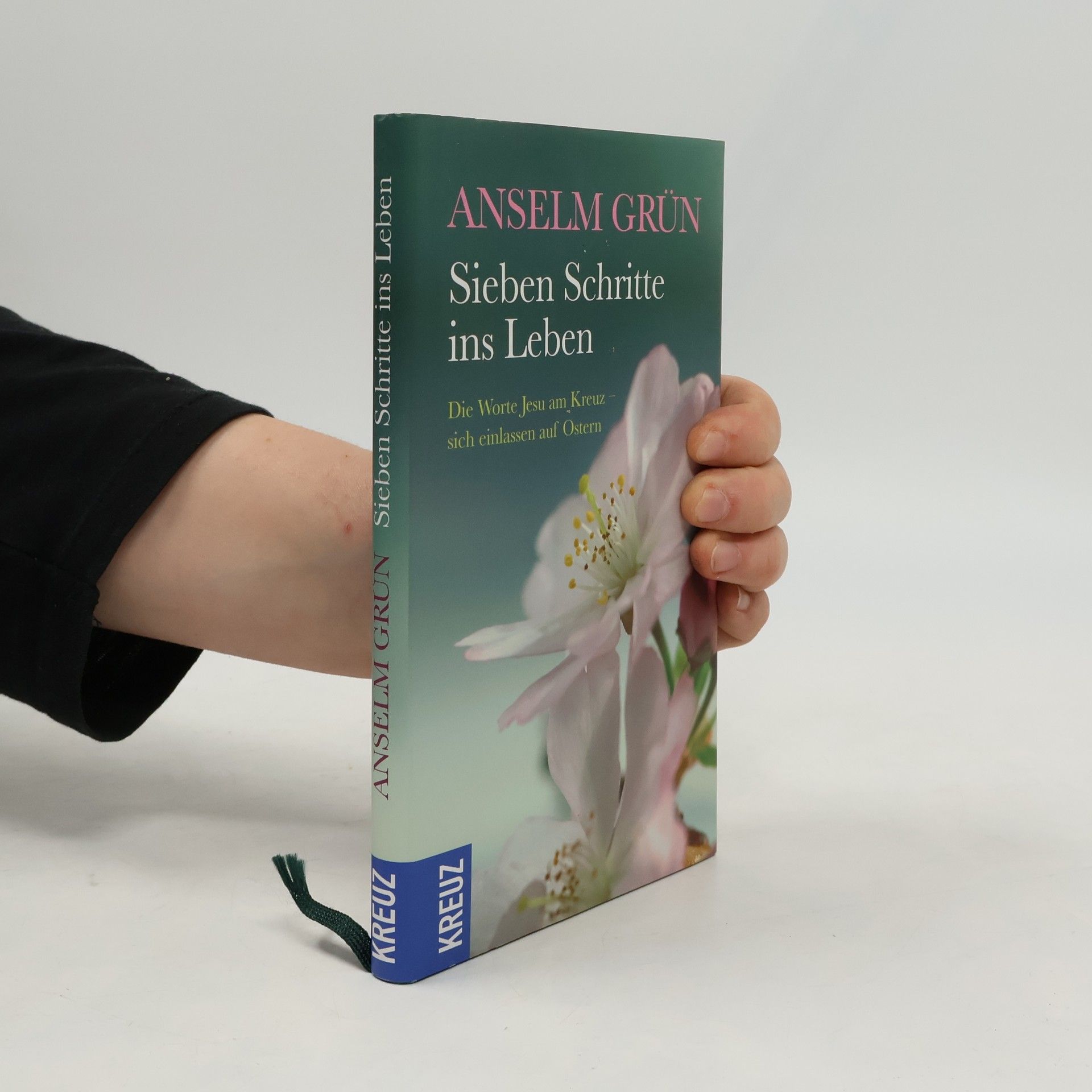 Anselm Grün Sieben Schritte ins Leben