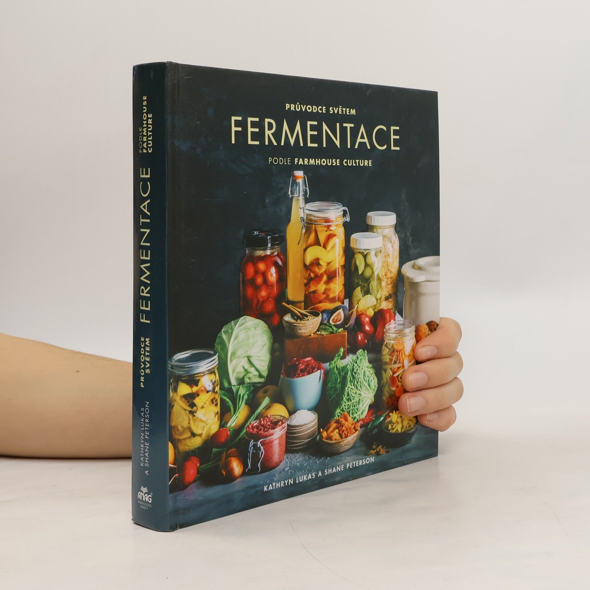 Průvodce světem fermentace podle farmhouse culture : domácí výroba pokrmů a nápojů s živými kulturami včetně 100 receptů od kimči po kombuchu