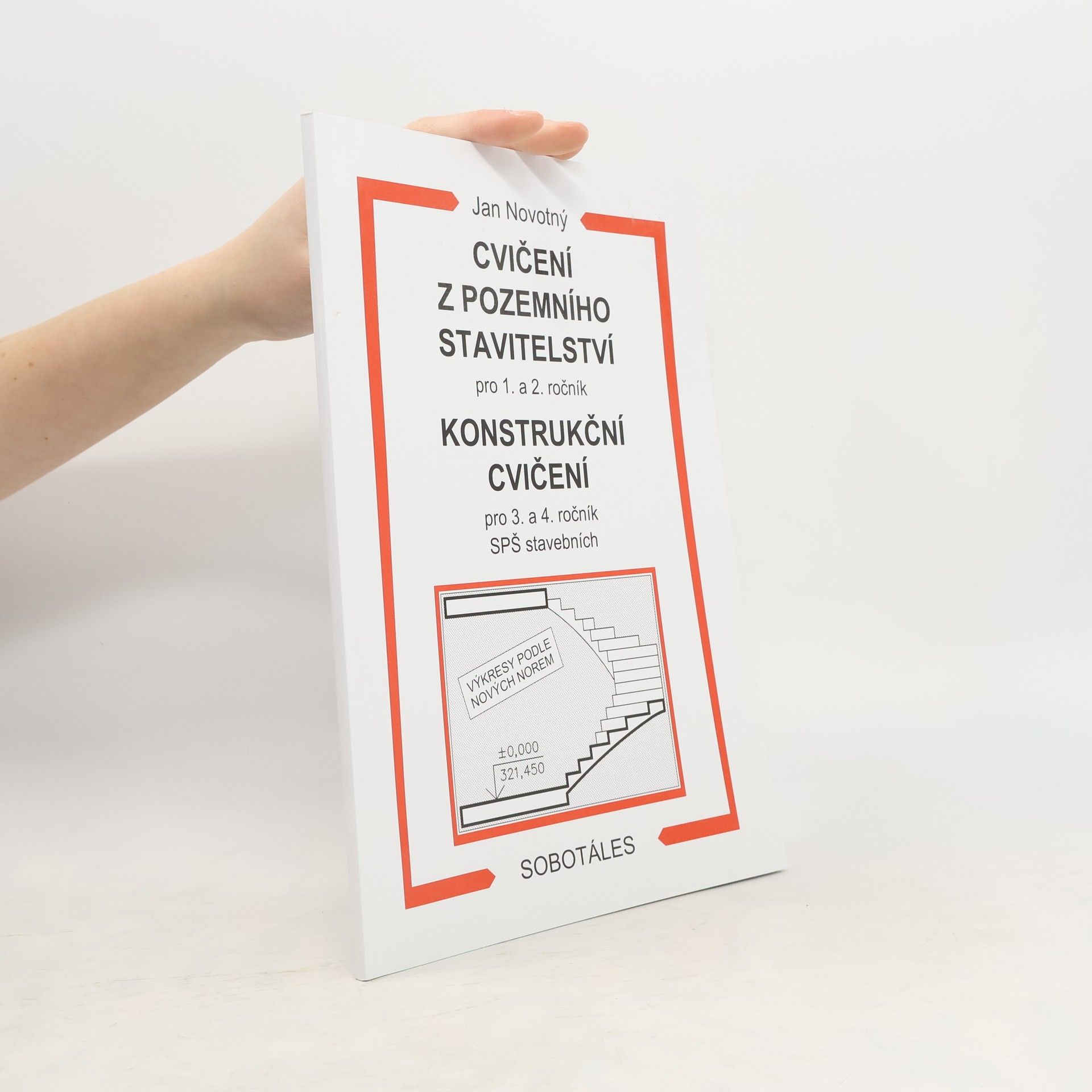Cvičení z pozemního stavitelství pro 1. a 2. ročník. Konstrukční cvičení pro 3. a 4. ročník SPŠ stavebních