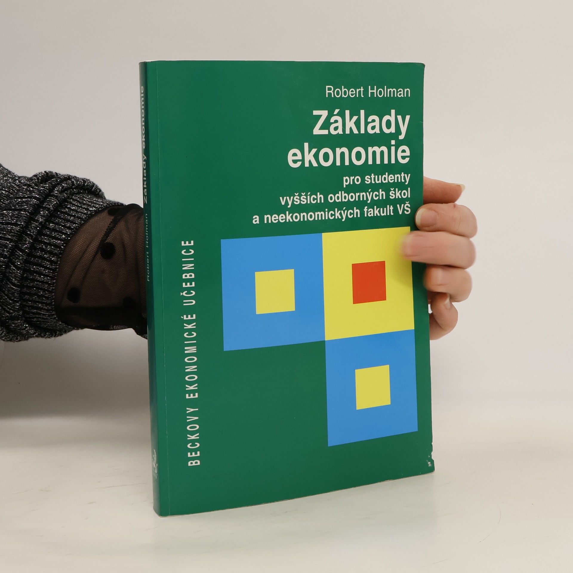 Robert Holman Základy ekonomie. Pro studenty vyšších odborných škol a neekonomických fakult VŠ