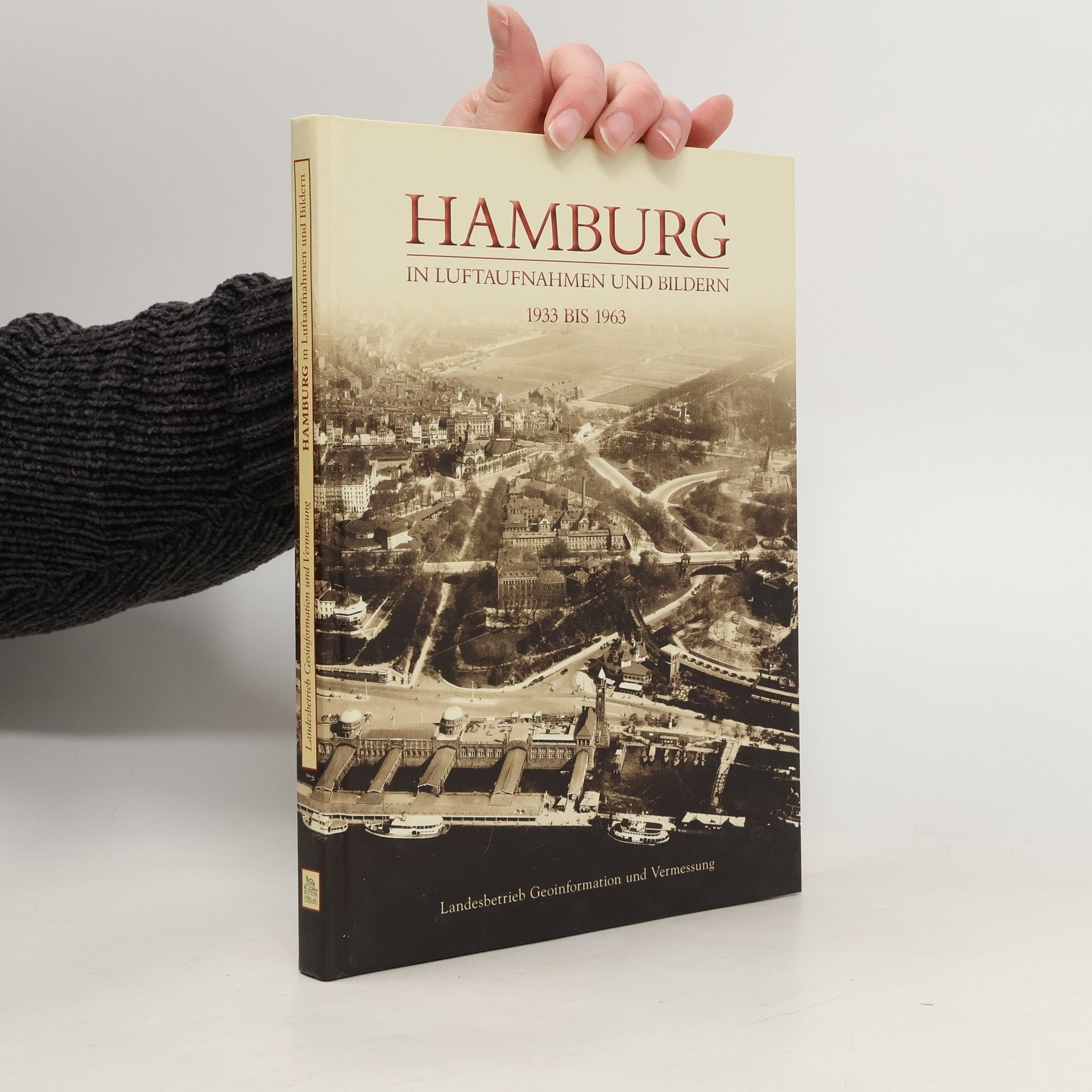 Landesbetrieb Geoinformation und Vermessung Hamburg in Luftaufnahmen und Bildern 1933 bis 1963