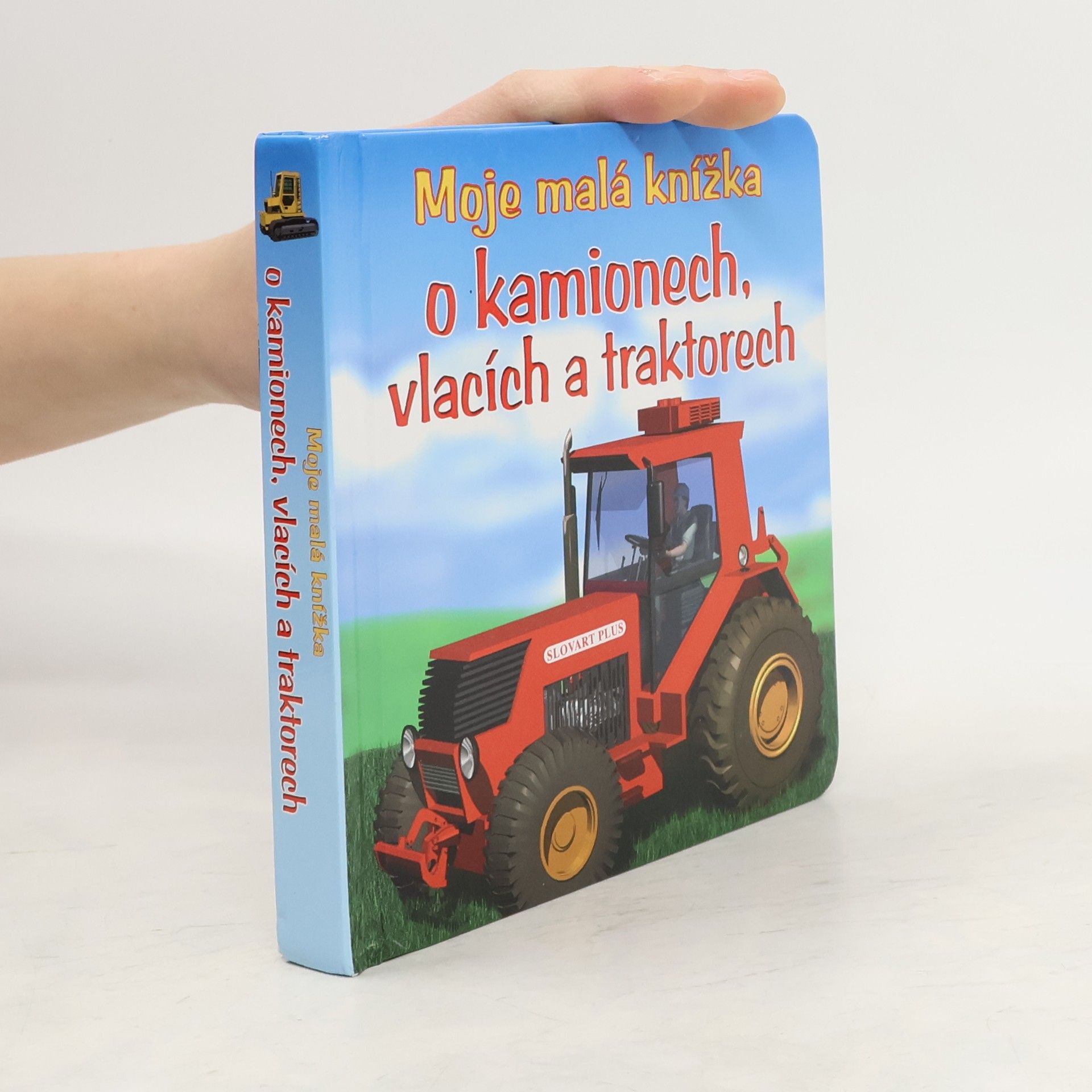 Tomáš Novotný Moje malá knížka o kamionech, vlacích a traktorech