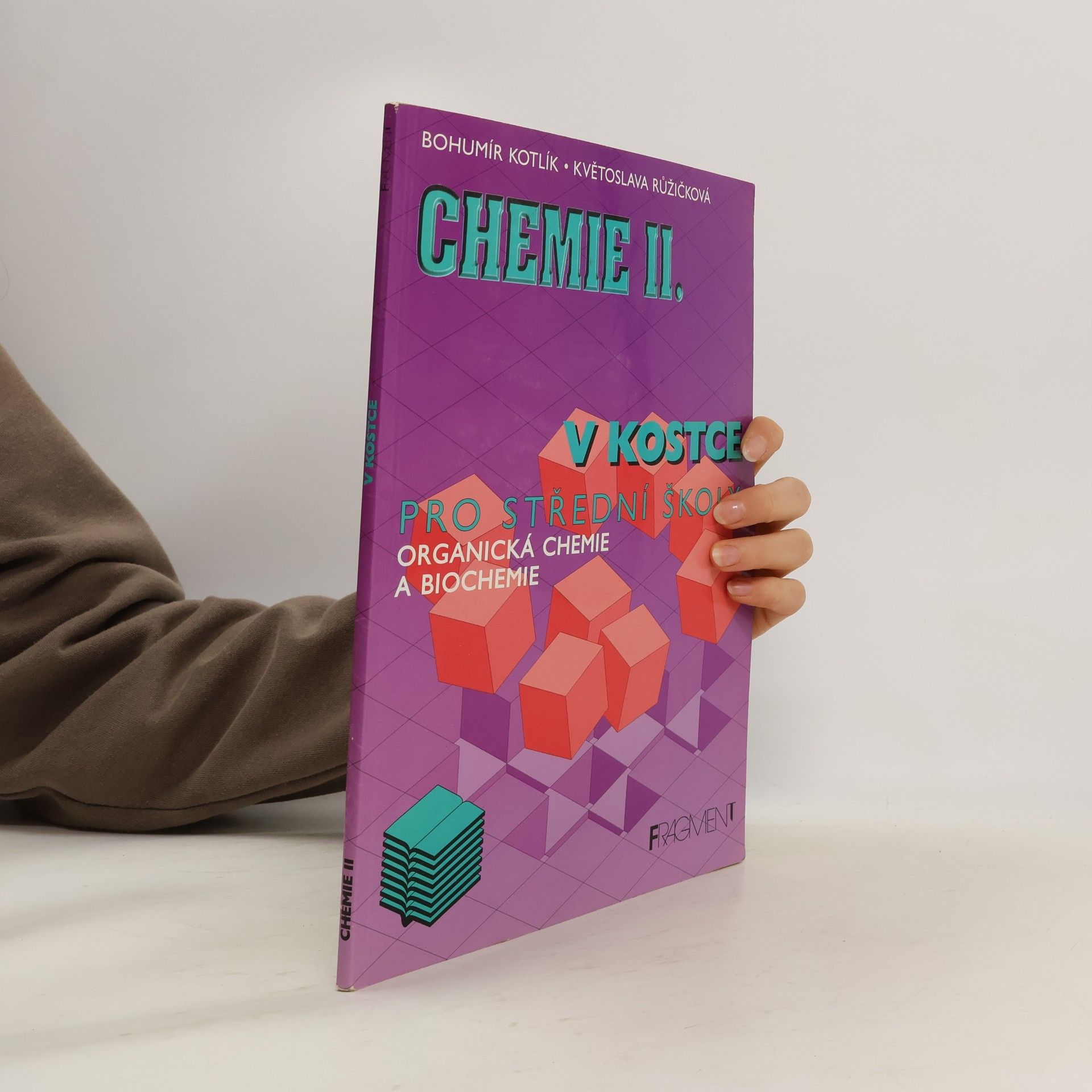 Bohumír Kotlík Chemie v kostce II. Organická chemie a biochemie