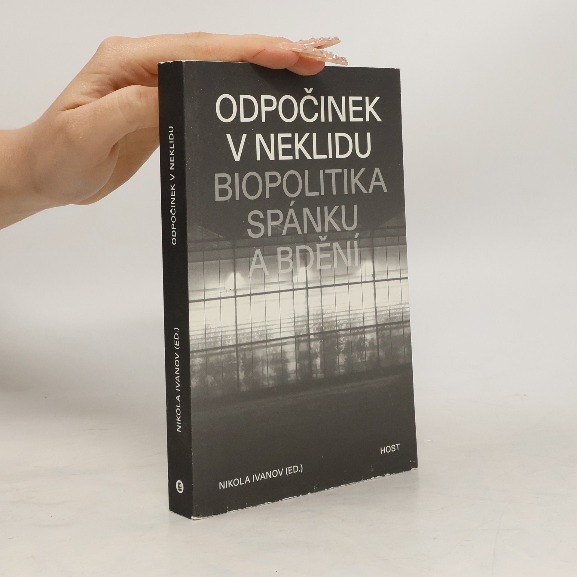 Odpočinek v neklidu : biopolitika spánku a bdění