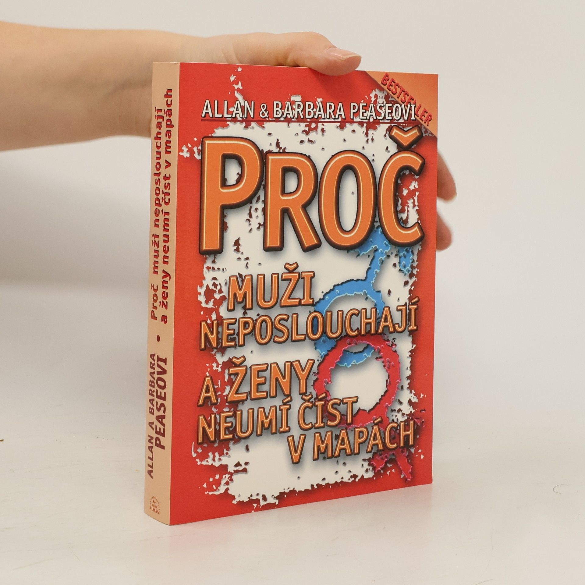 Allan Pease Proč muži neposlouchají a ženy neumí číst v mapách