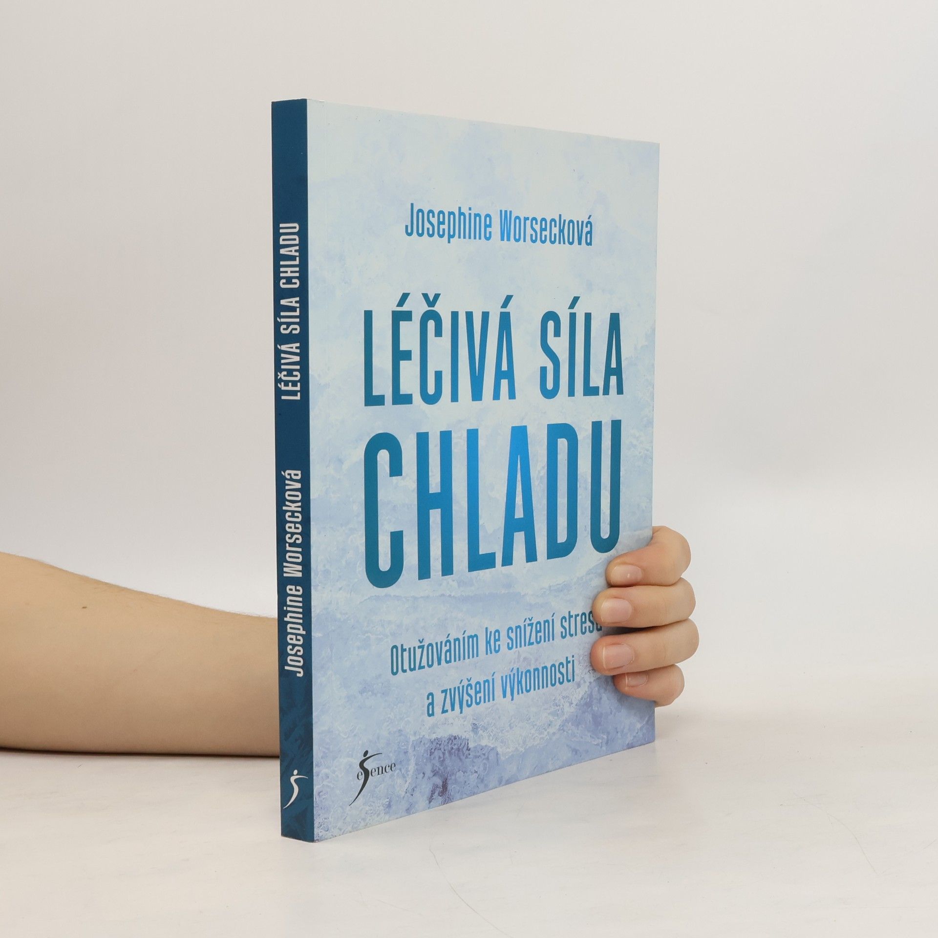 Josephine Worseck Léčivá síla chladu. Otužováním ke snížení stresu a zvýšení výkonnosti