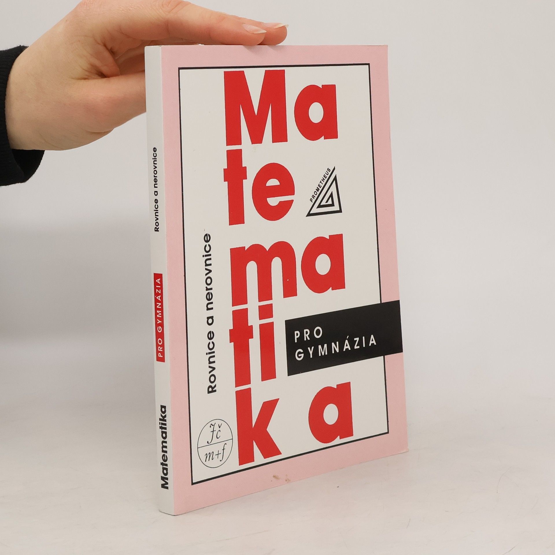 Jura Charvát Matematika pro gymnázia. Rovnice a nerovnice