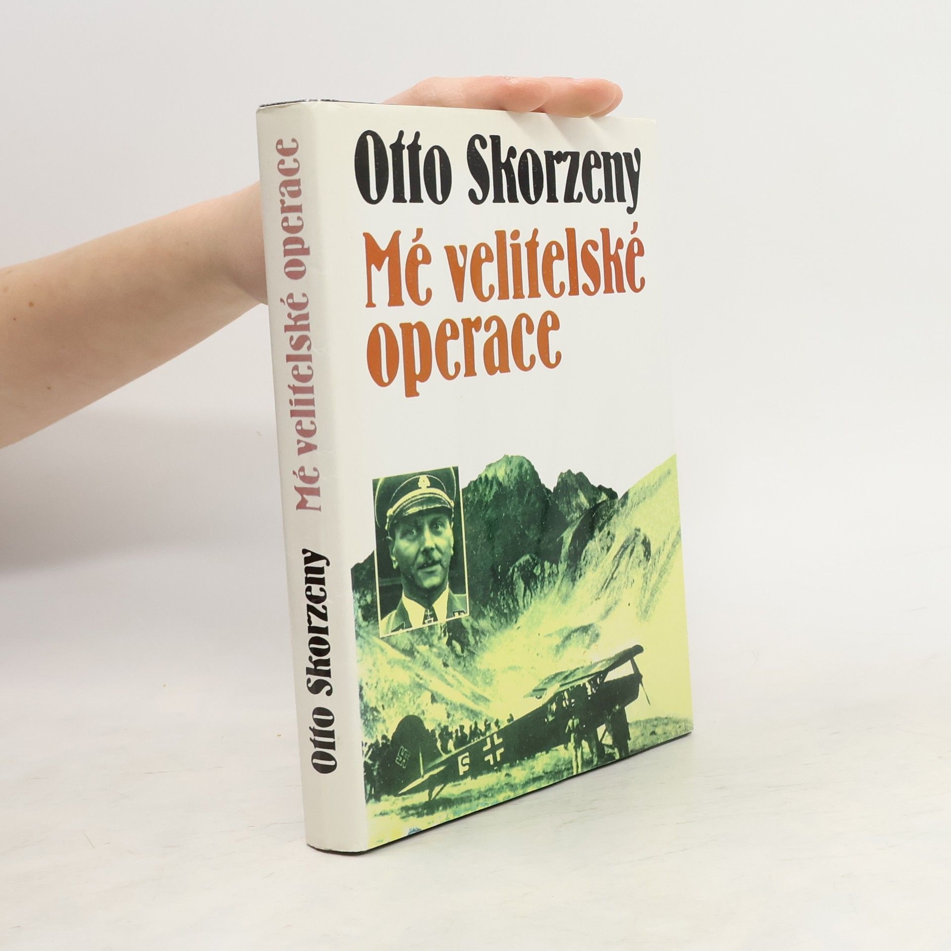 Otto Skorzeny Mé velitelské operace