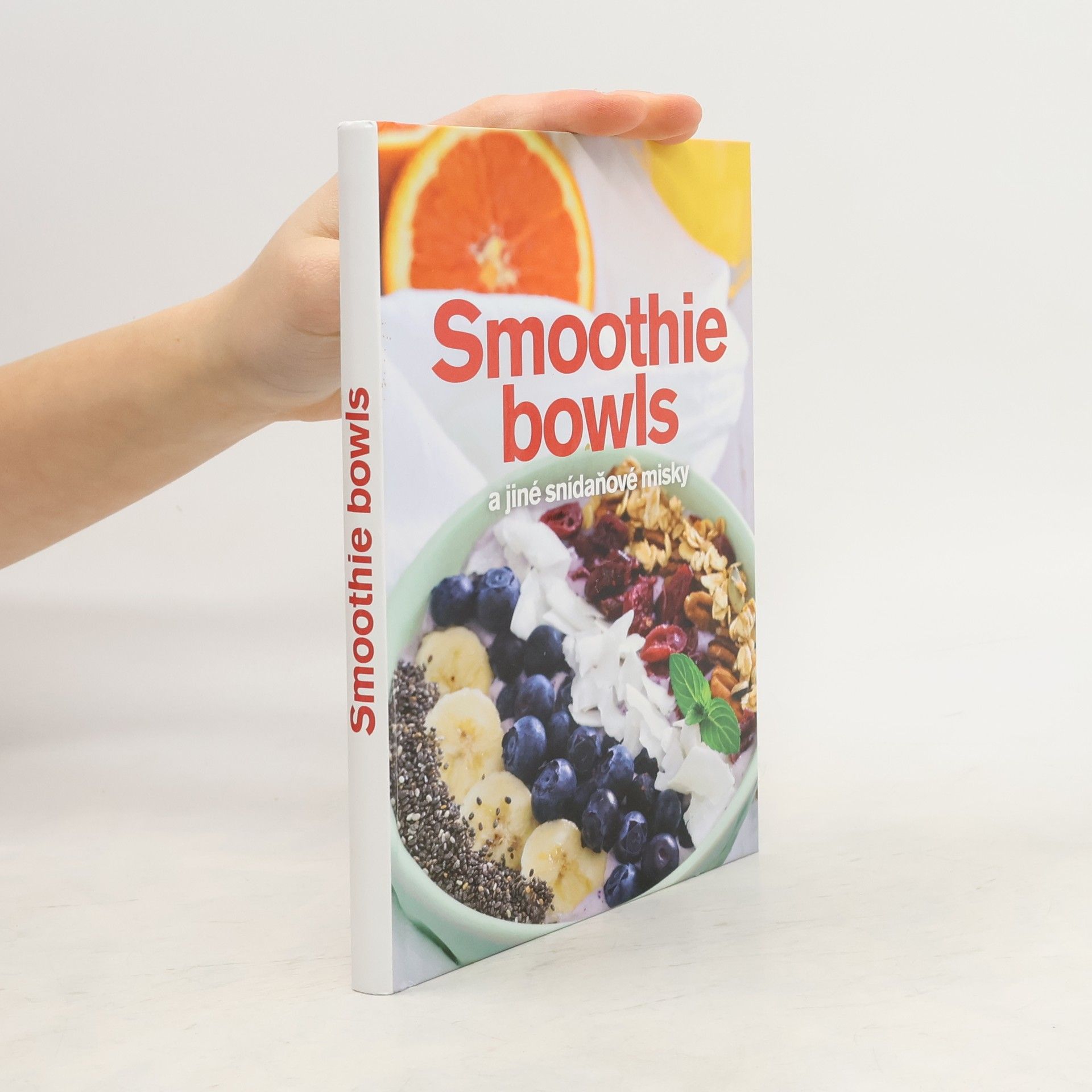 Smoothie bowls : a jiné snídaňové misky