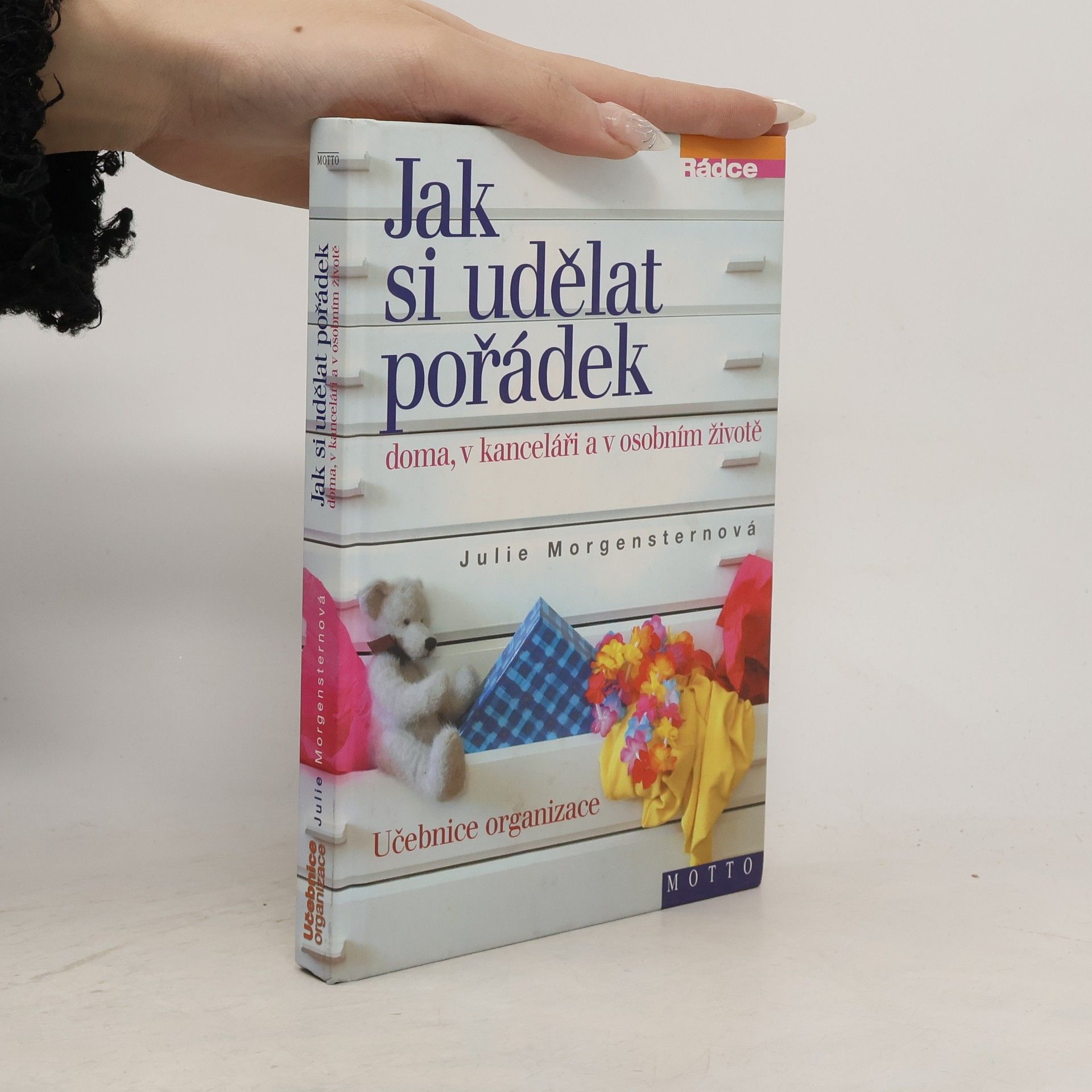 Jak si udělat pořádek doma, v kanceláři a v osobním životě