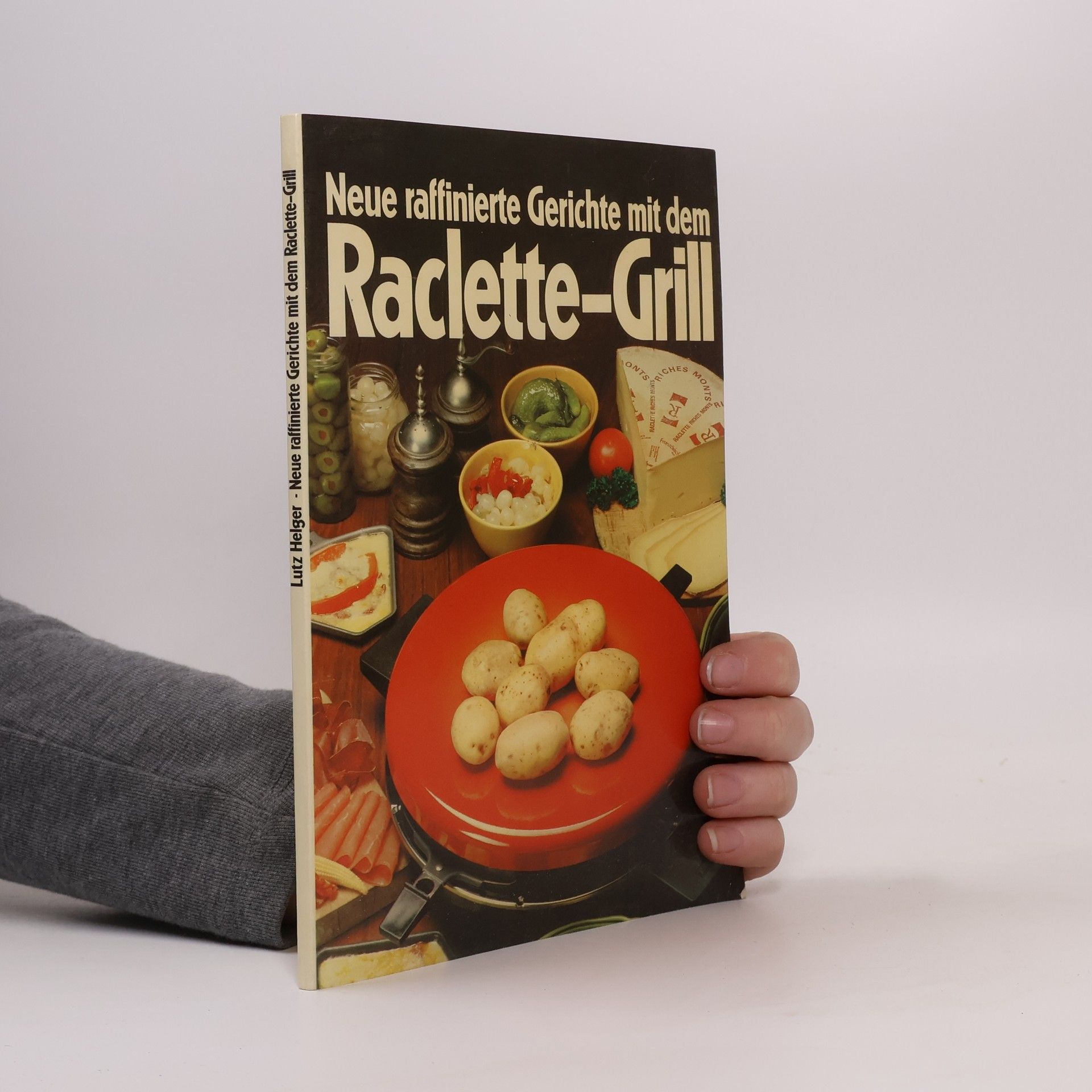 Neue raffinierte Gerichte mit dem Raclette-Grill