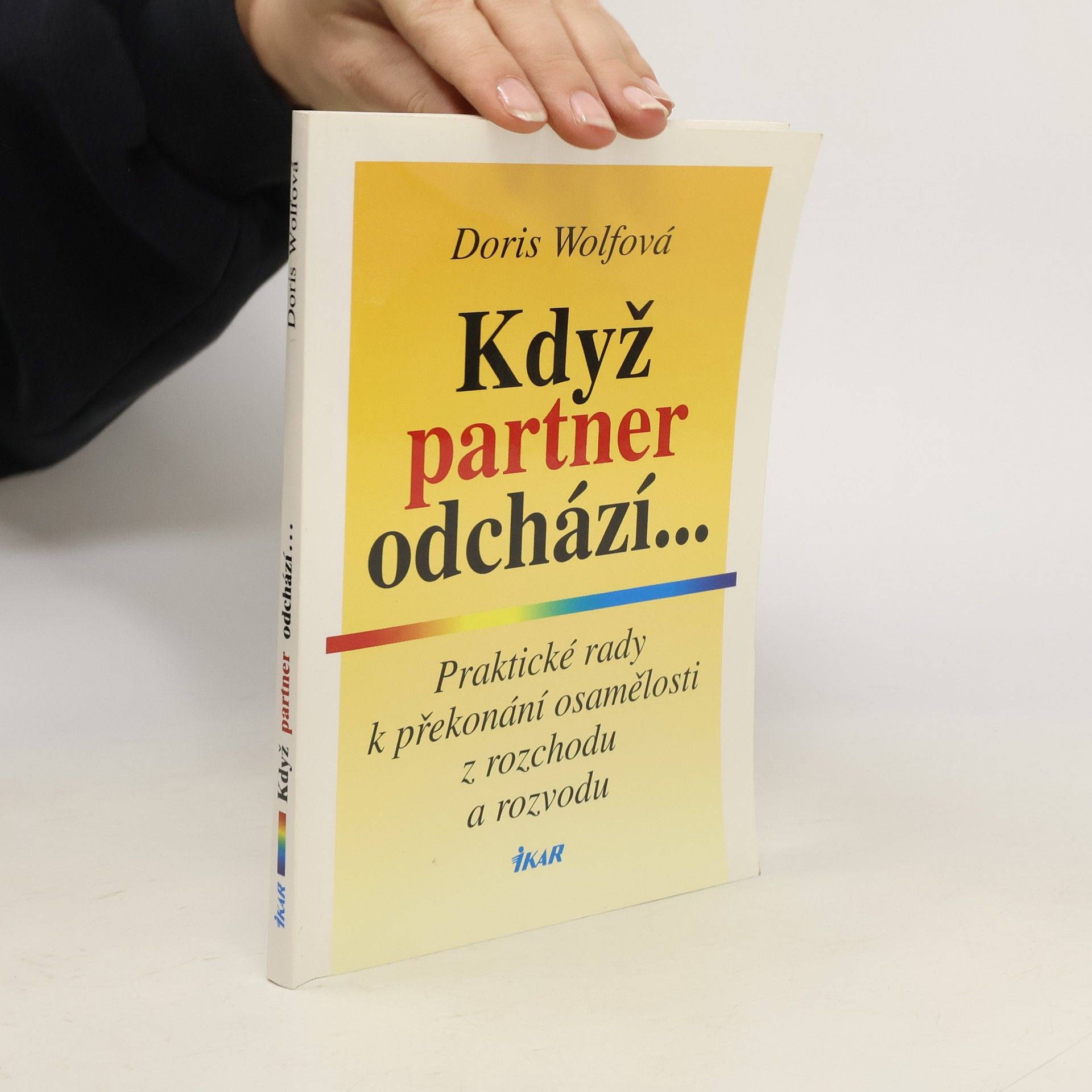 Doris Wolf Když partner odchází... Praktické rady k překonání osamělosti z rozchodu a rozvodu