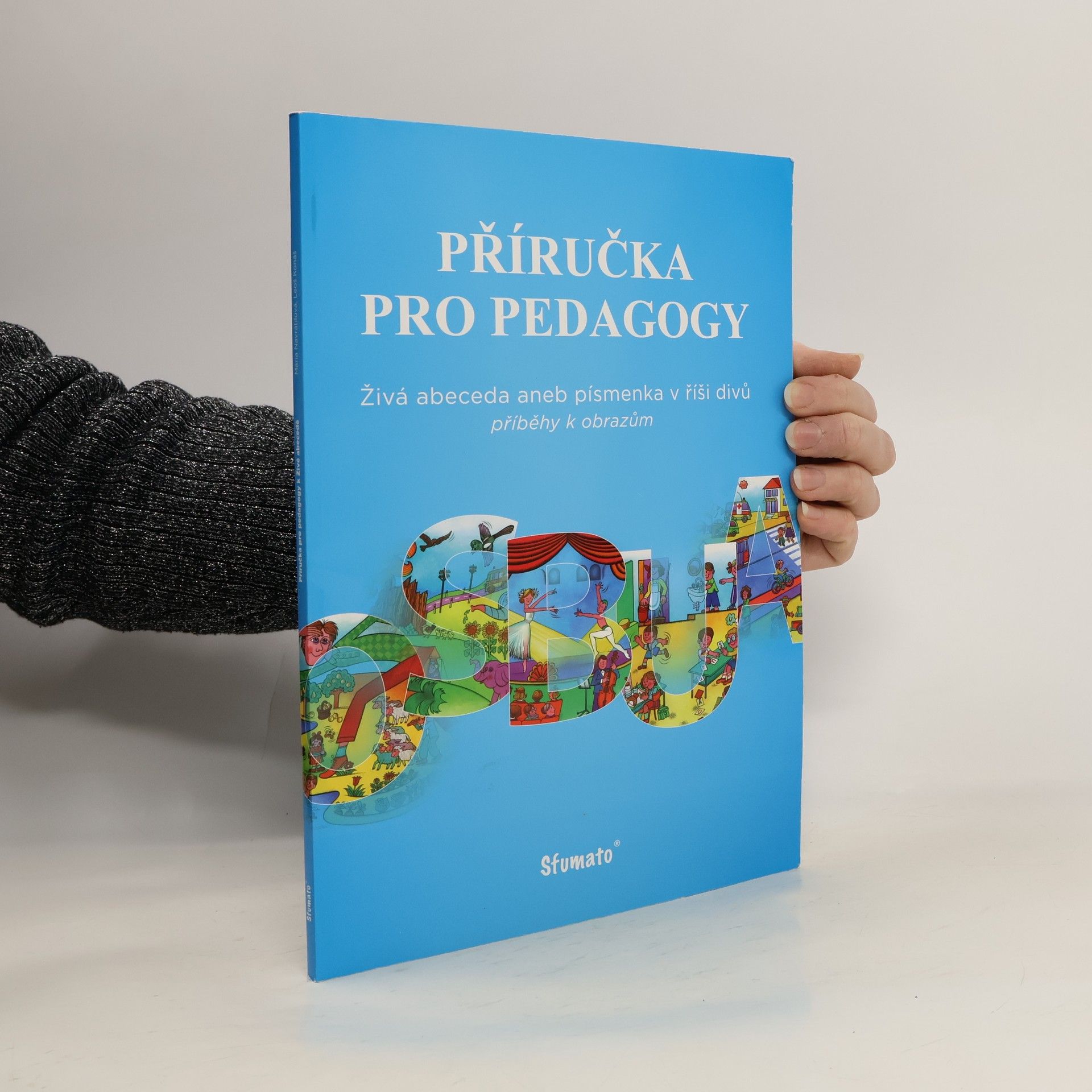 Příručka pro pedagogy. Živá abeceda, aneb, Písmenka v říši divů