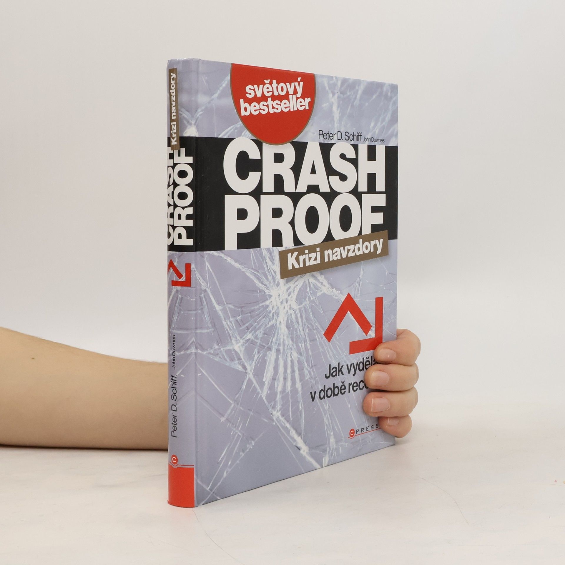 Peter Schiff Crash Proof-krizi navzdory: Jak vydělat v době recese