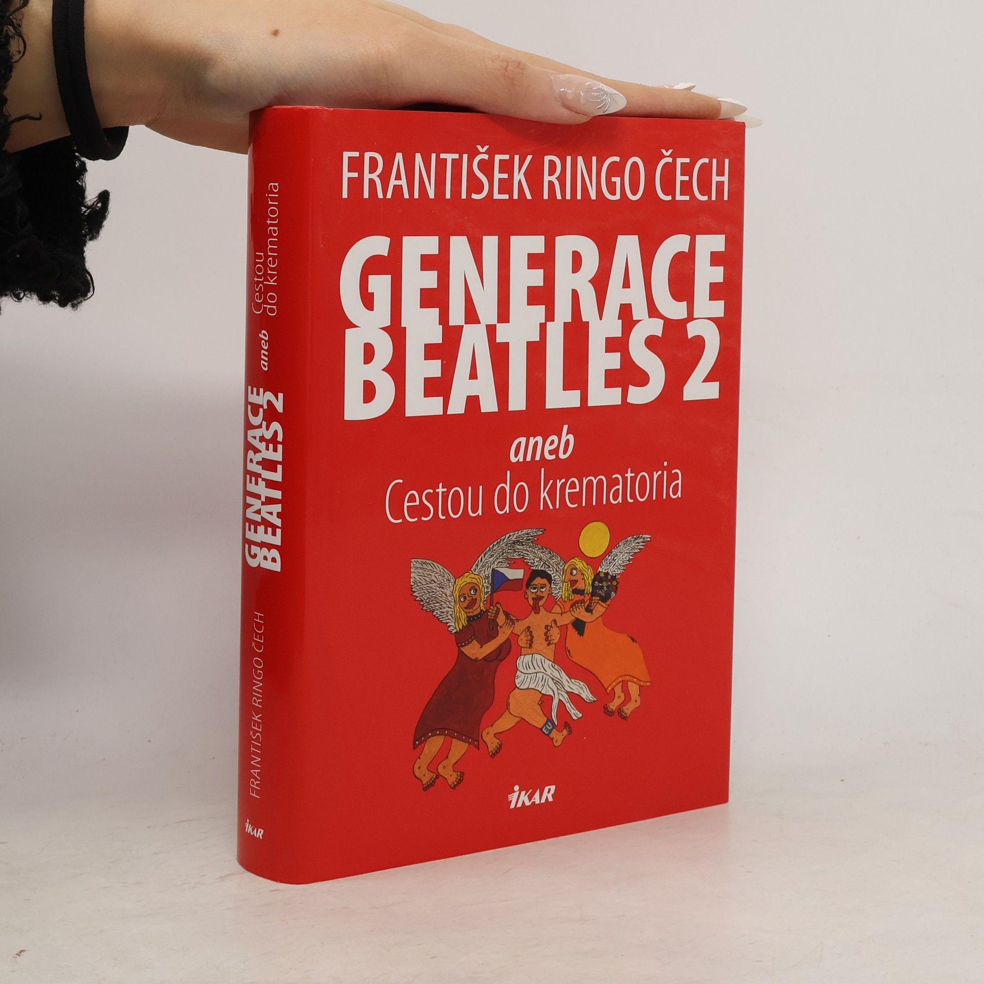 František Ringo Čech Generace Beatles 2, aneb, Cestou do krematoria