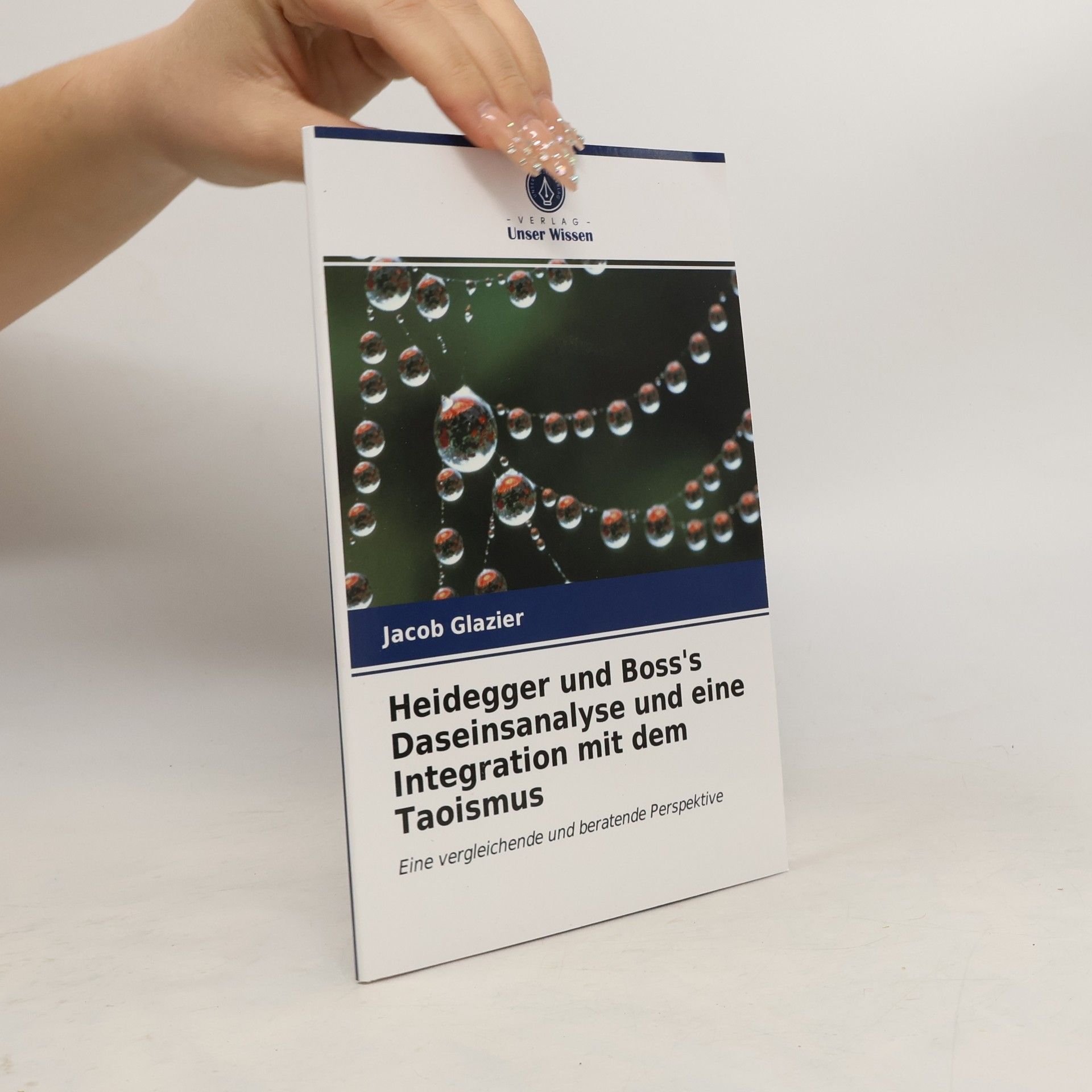 Jacob Glazier Heidegger und Boss's Daseinsanalyse und eine Integration mit dem Taoismus