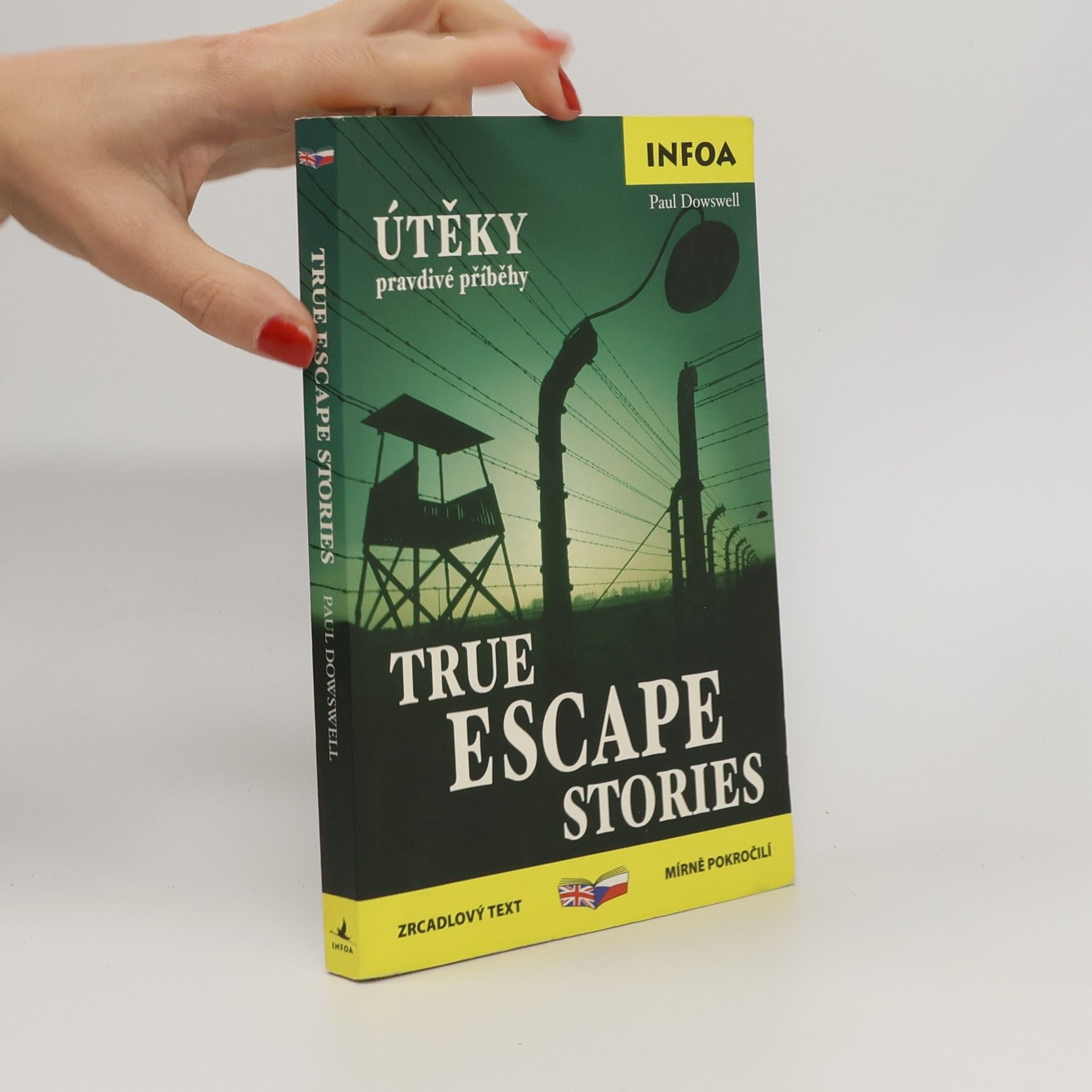 Paul Dowswell Útěky: Pravdivé příběhy / True Escape Stories