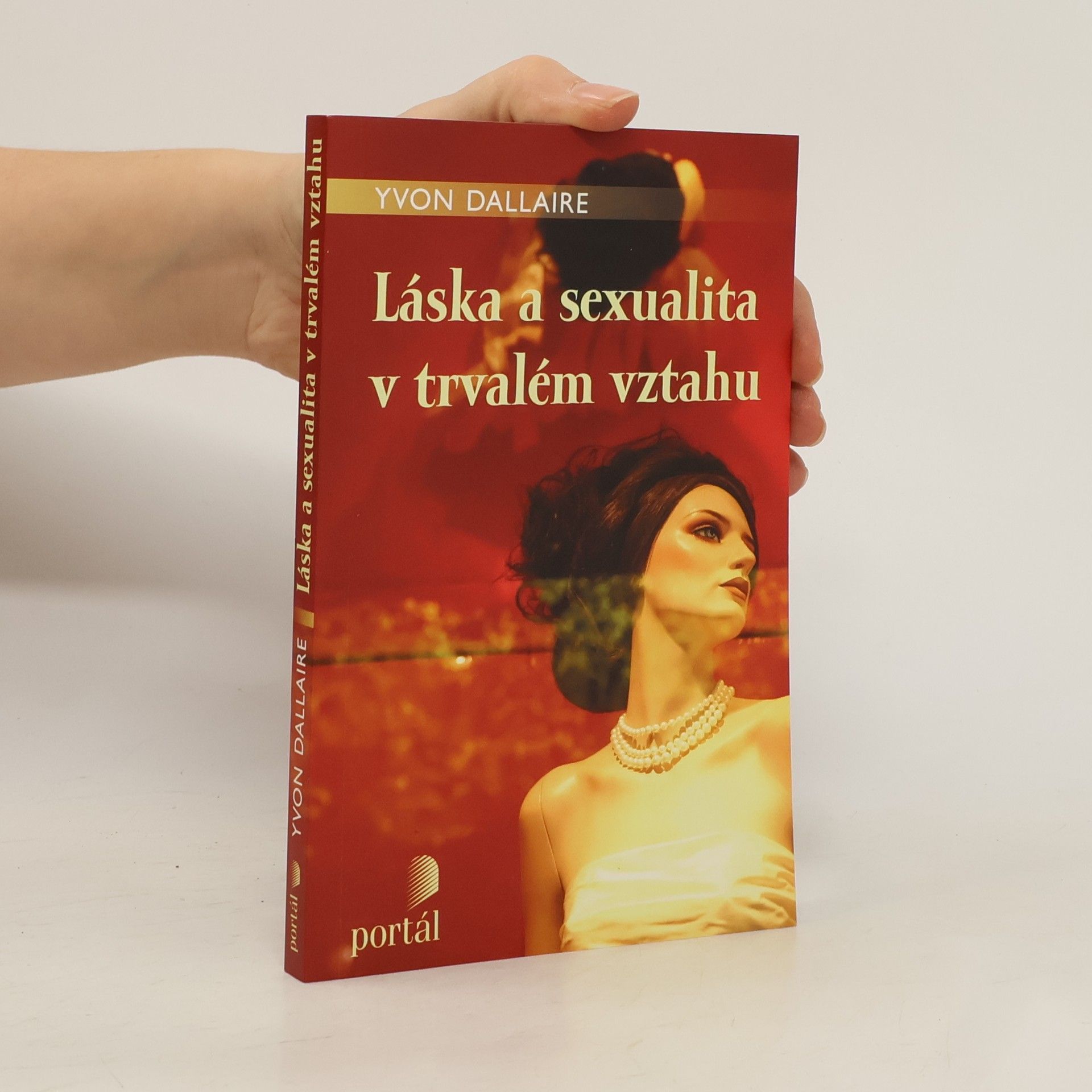 Yvon Dallaire Láska a sexualita v trvalém vztahu