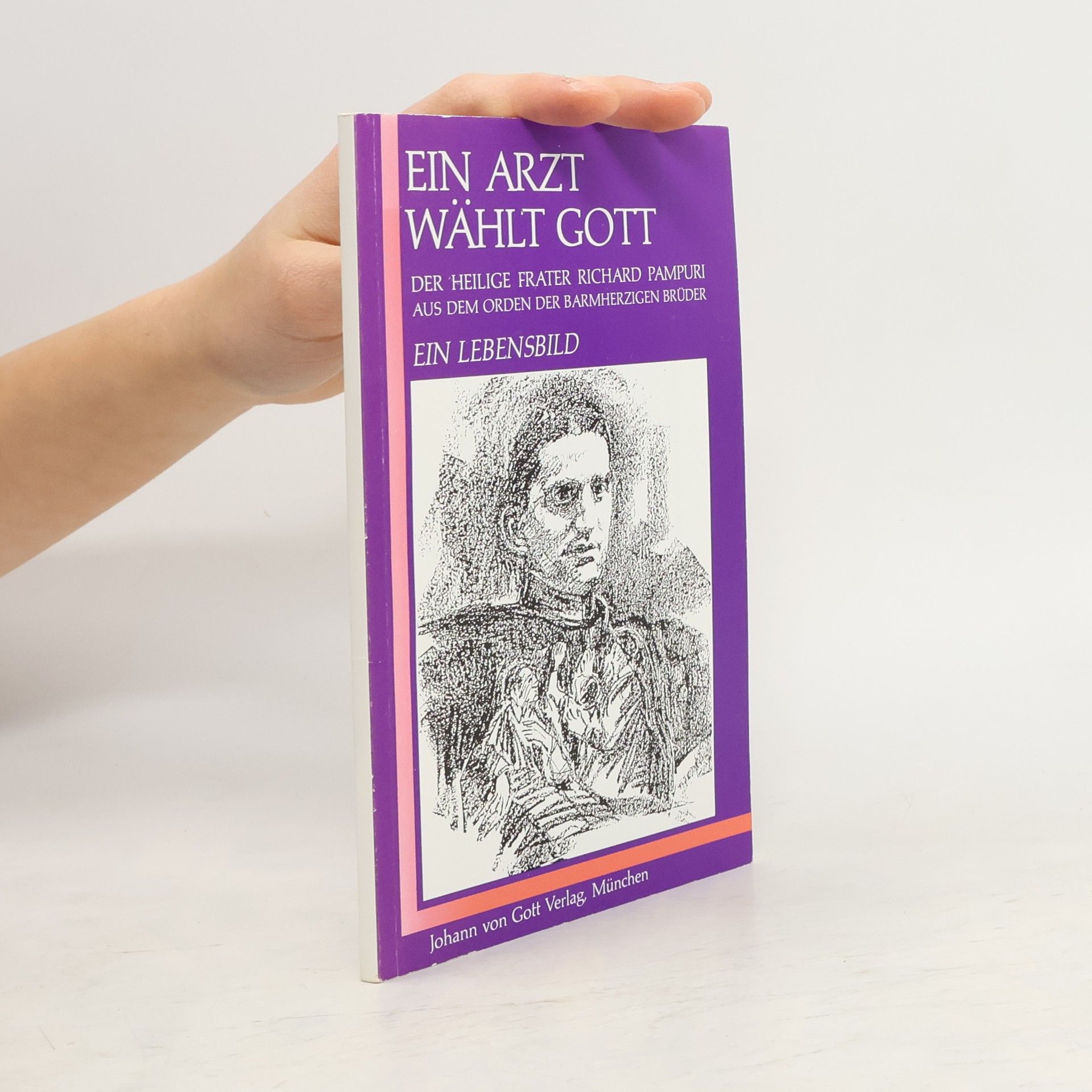 Ein Arzt wählt Gott: Der heilige Frater Richard Pampuri aus dem Orden der Barmherzigen Brüder