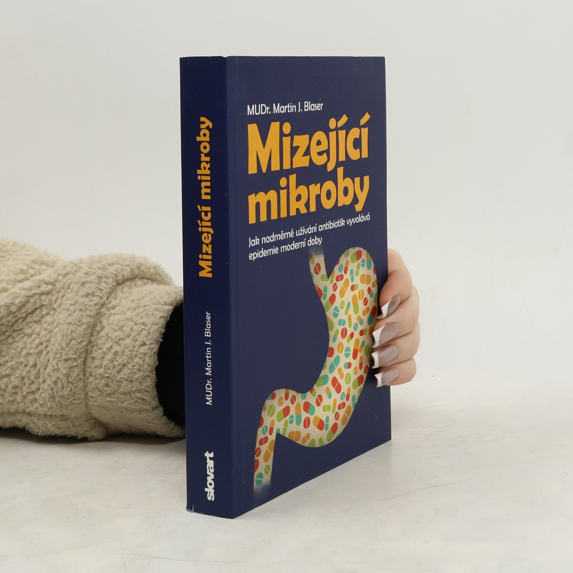 Martin J. Blaser Mizející mikroby. Jak nadměrné užívání antibiotik vyvolává epidemie moderní doby