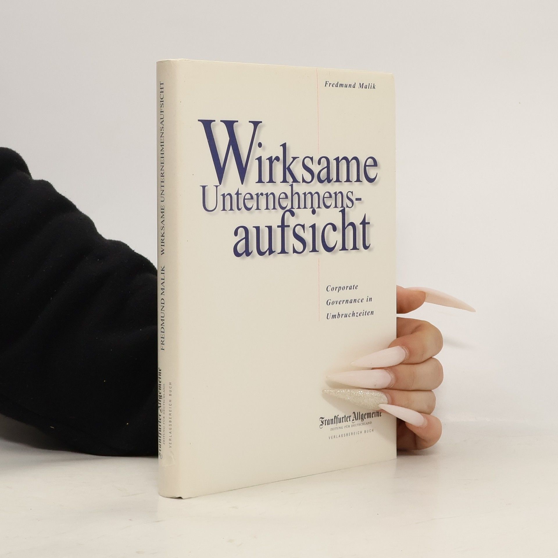 Fredmund F. Malik Wirksame Unternehmensaufsicht