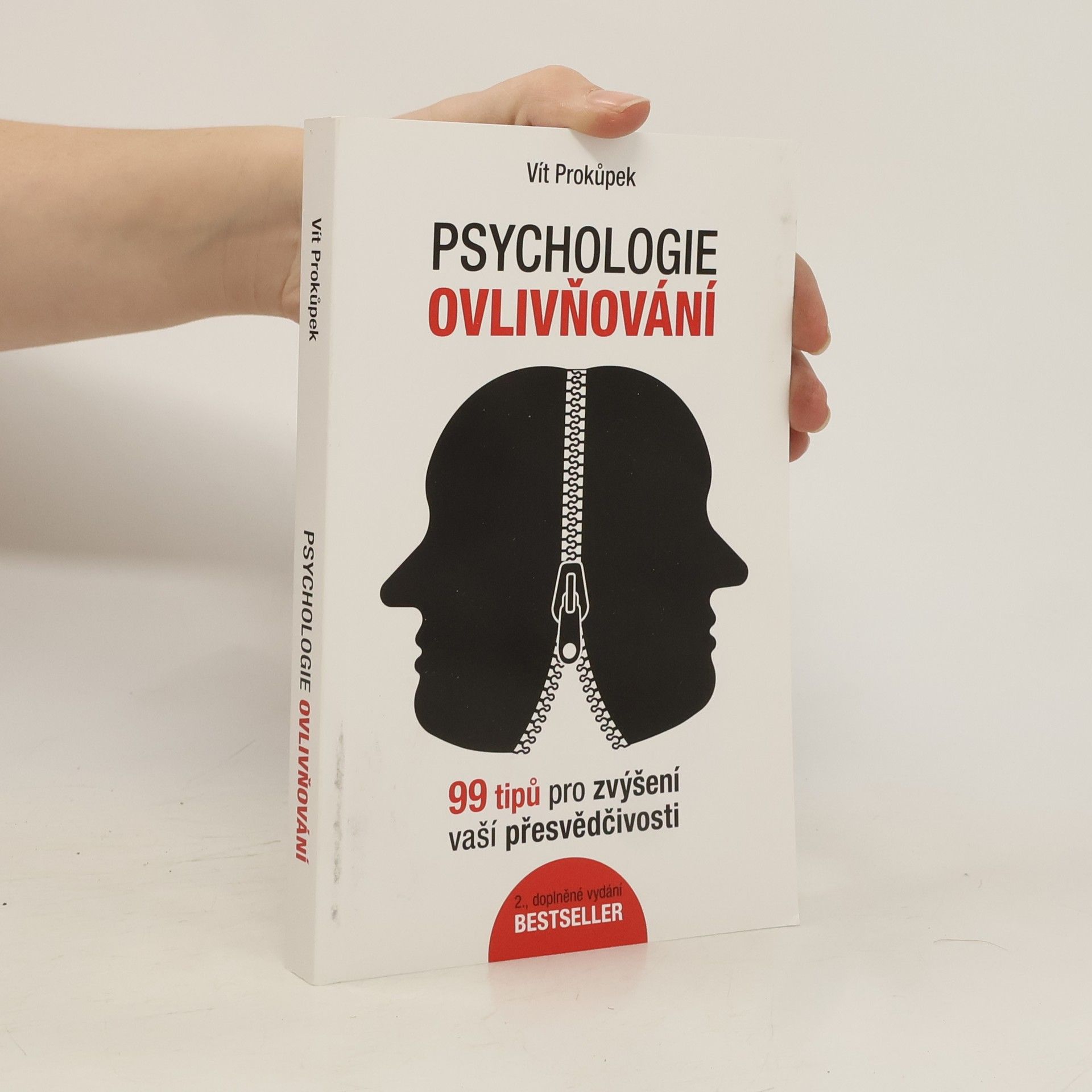 Vít Prokůpek Psychologie ovlivňování. 99 tipů pro zvýšení vaší přesvědčivosti
