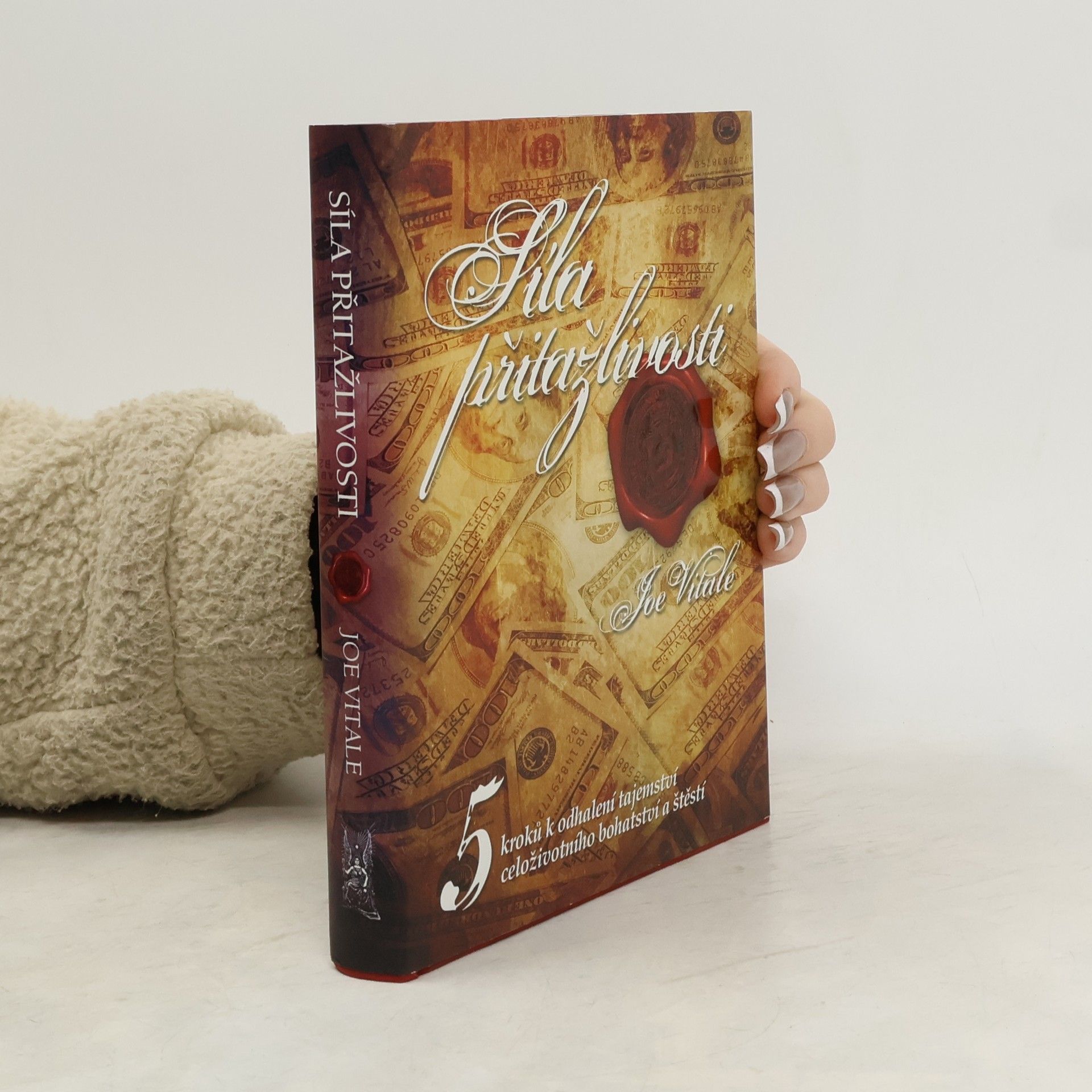 Síla přitažlivosti. 5 kroků k odhalení tajemství celoživotního bohatství a štěstí