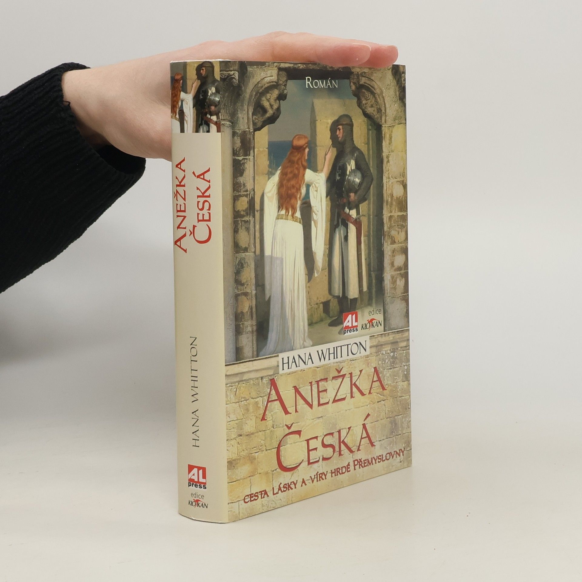 Hana Parkánová-Whitton Anežka Česká : cesta lásky a víry hrdé Přemyslovny