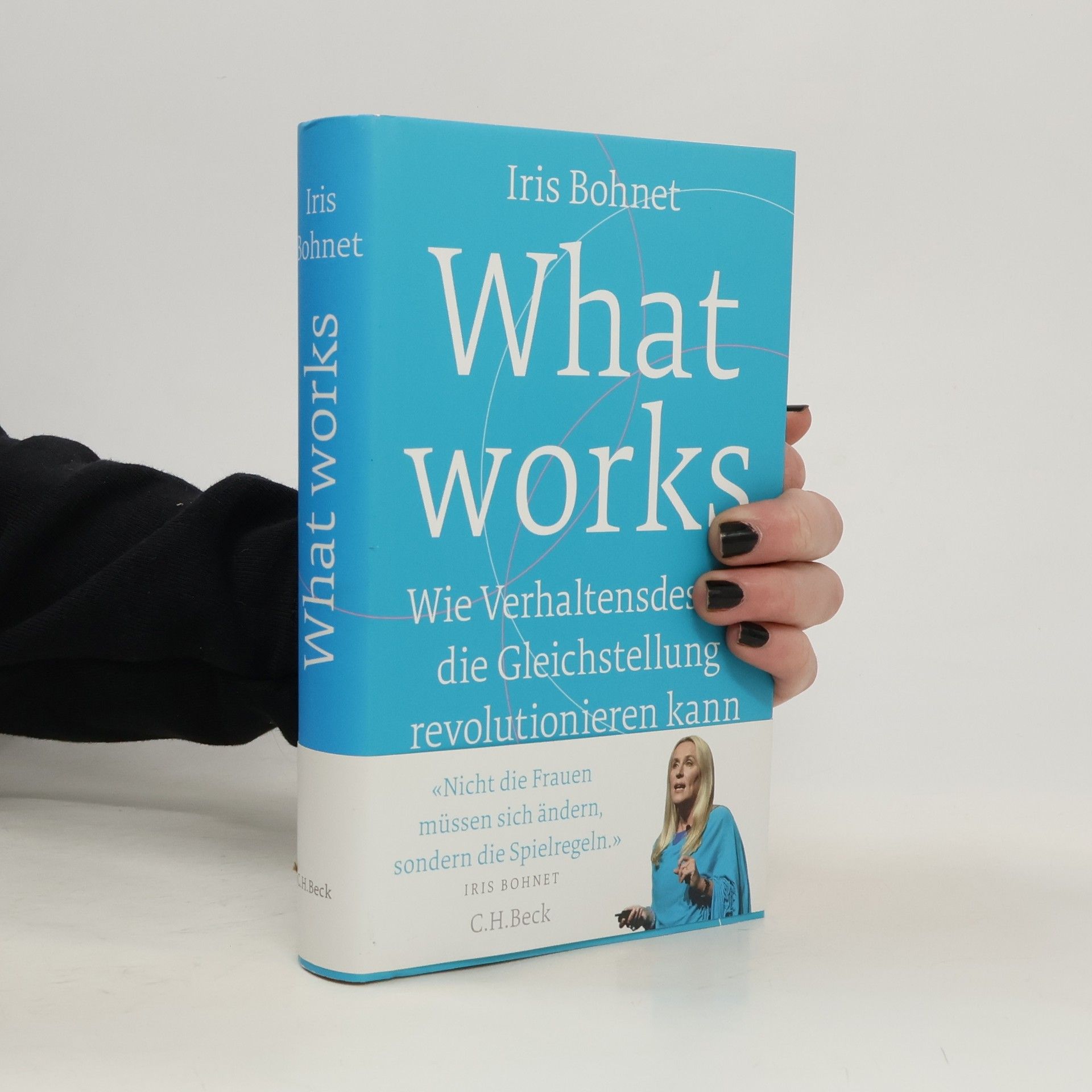 Iris Bohnet What works