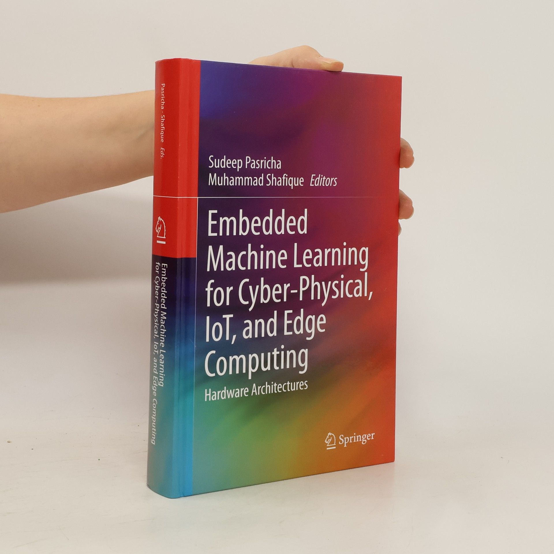 Sudeep Pasricha Embedded Machine Learning for Cyber-Physical, IoT, and Edge Computing