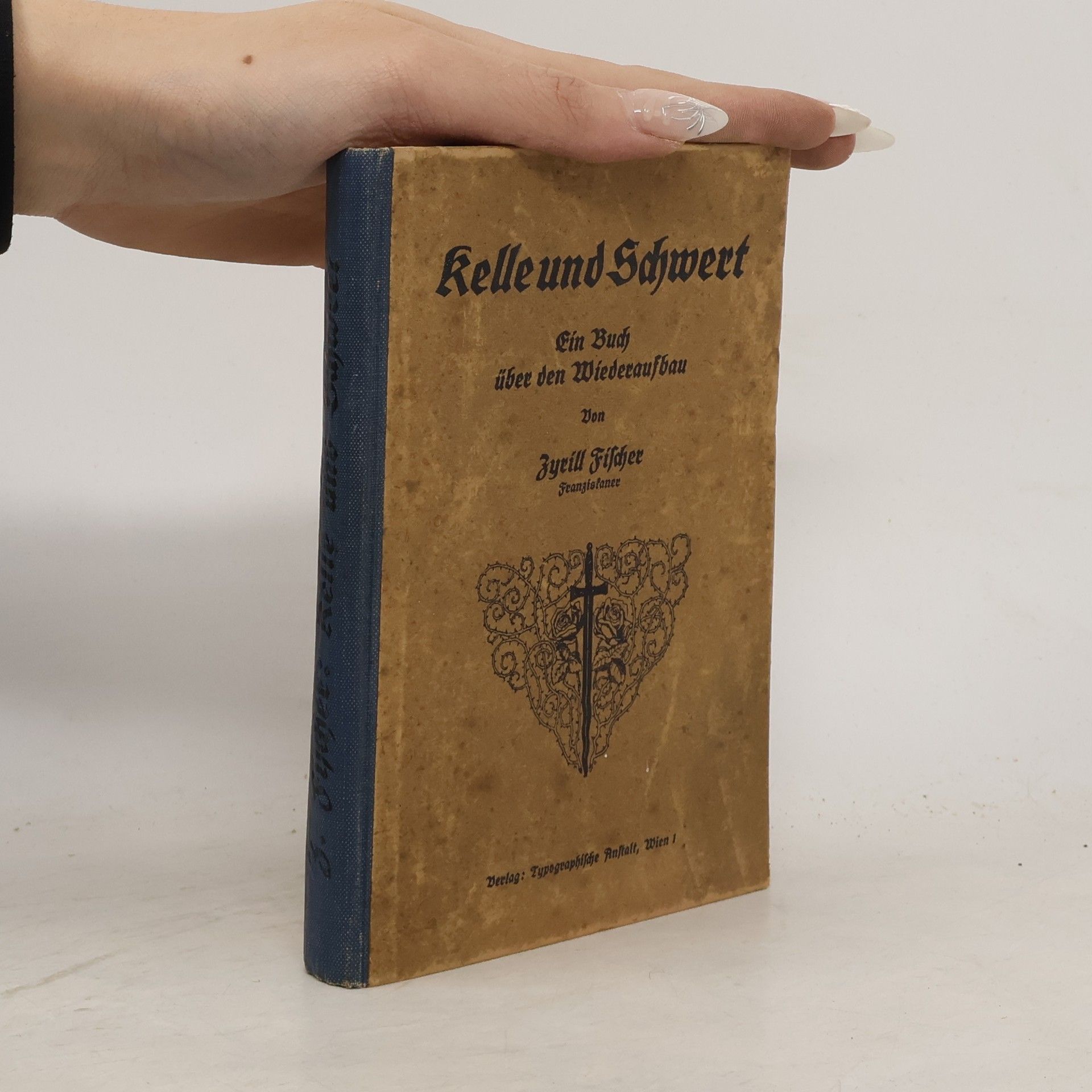 Kelle und Schwert. Ein Buch über den Wiederaufbau