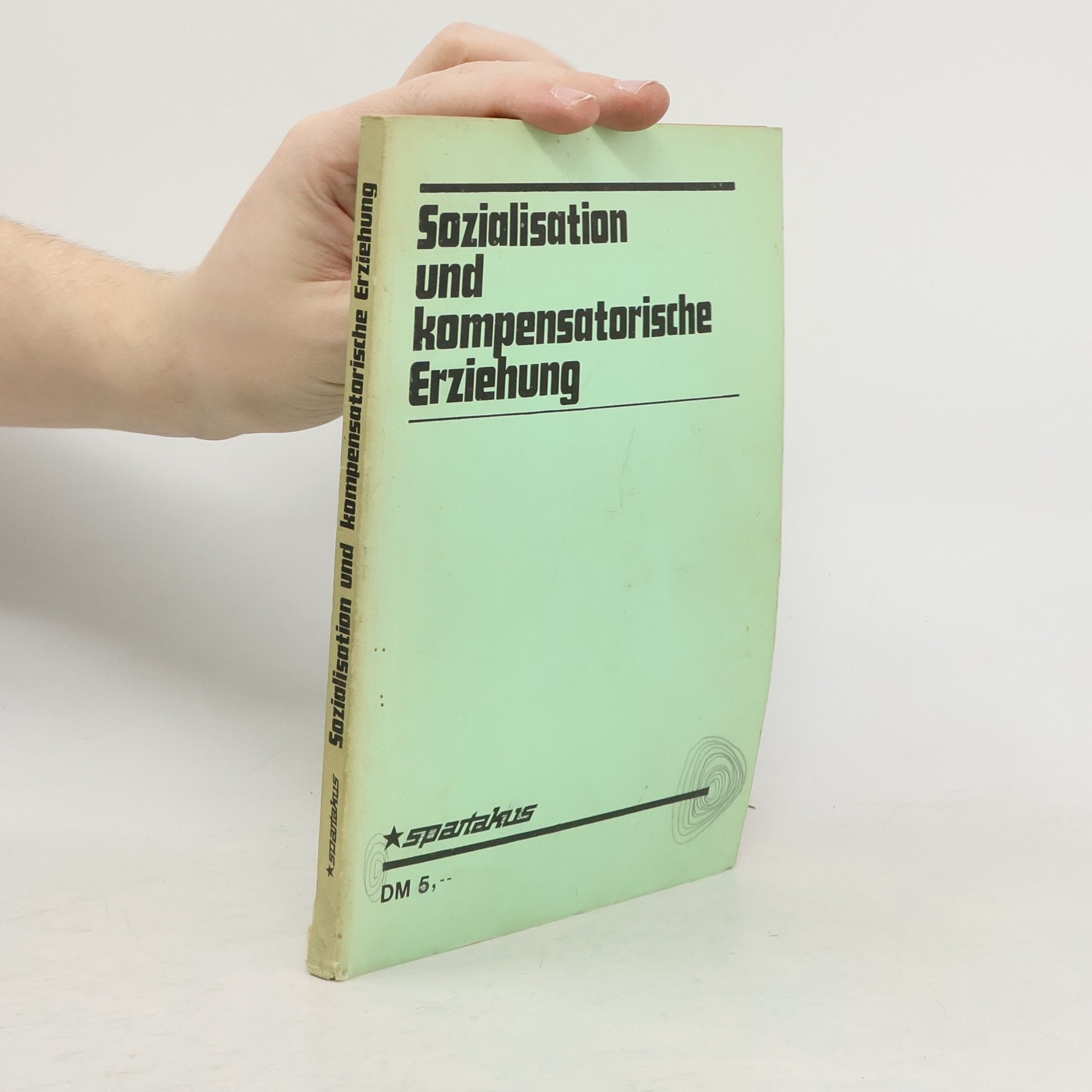 Autorenkollektiv Sozialisation und kompensatorische Erziehung