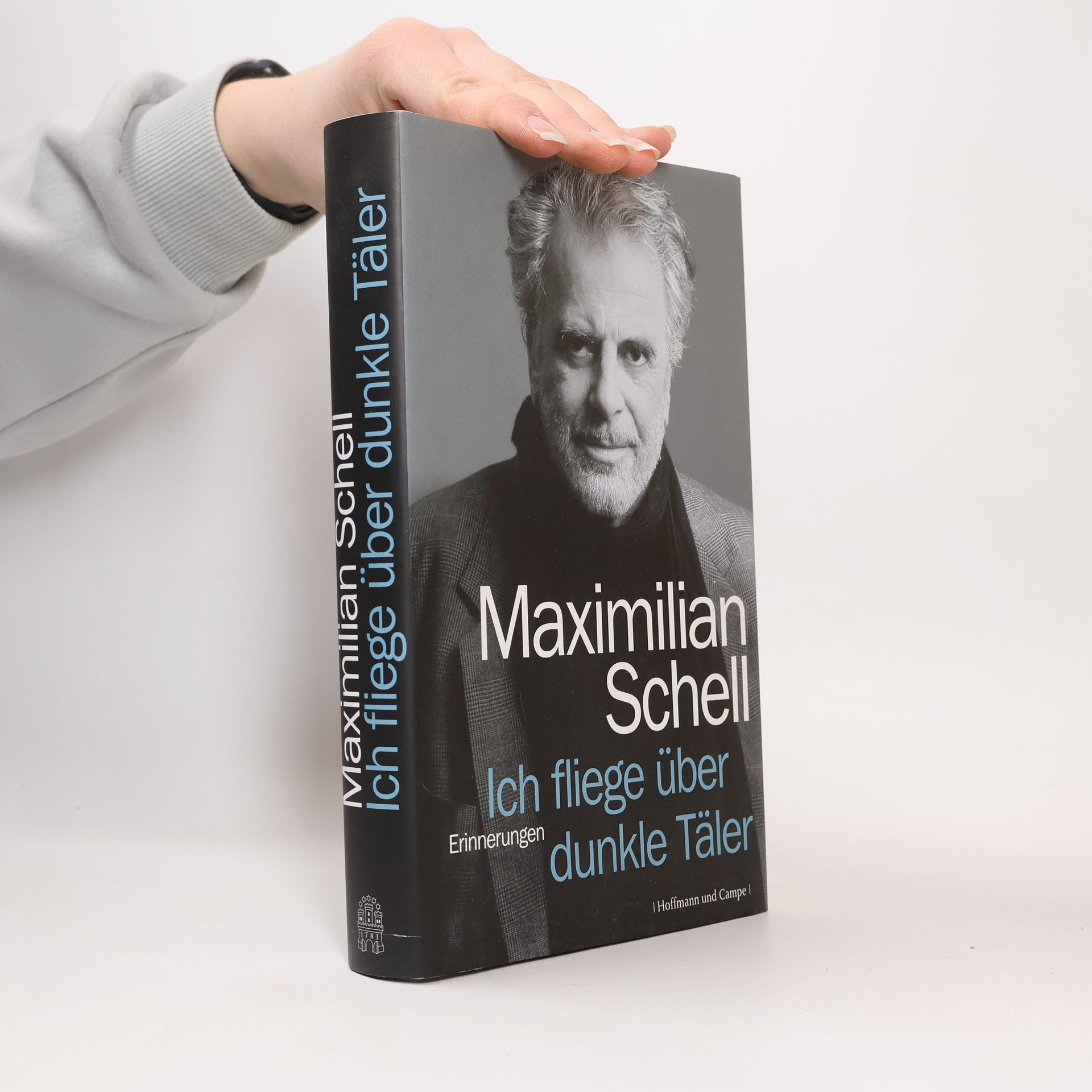 Maximilian Schell Ich fliege über dunkle Täler oder etwas fehlt immer