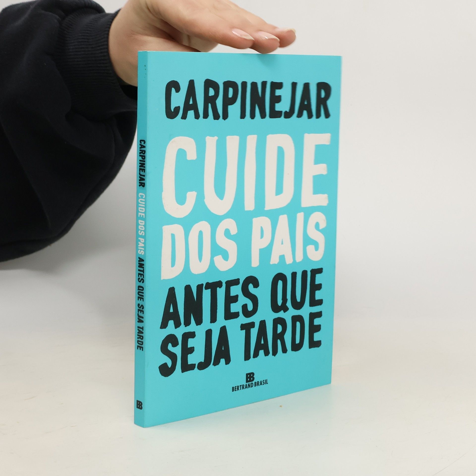 Fabrício Carpinejar Cuide dos pais antes que seja tarde