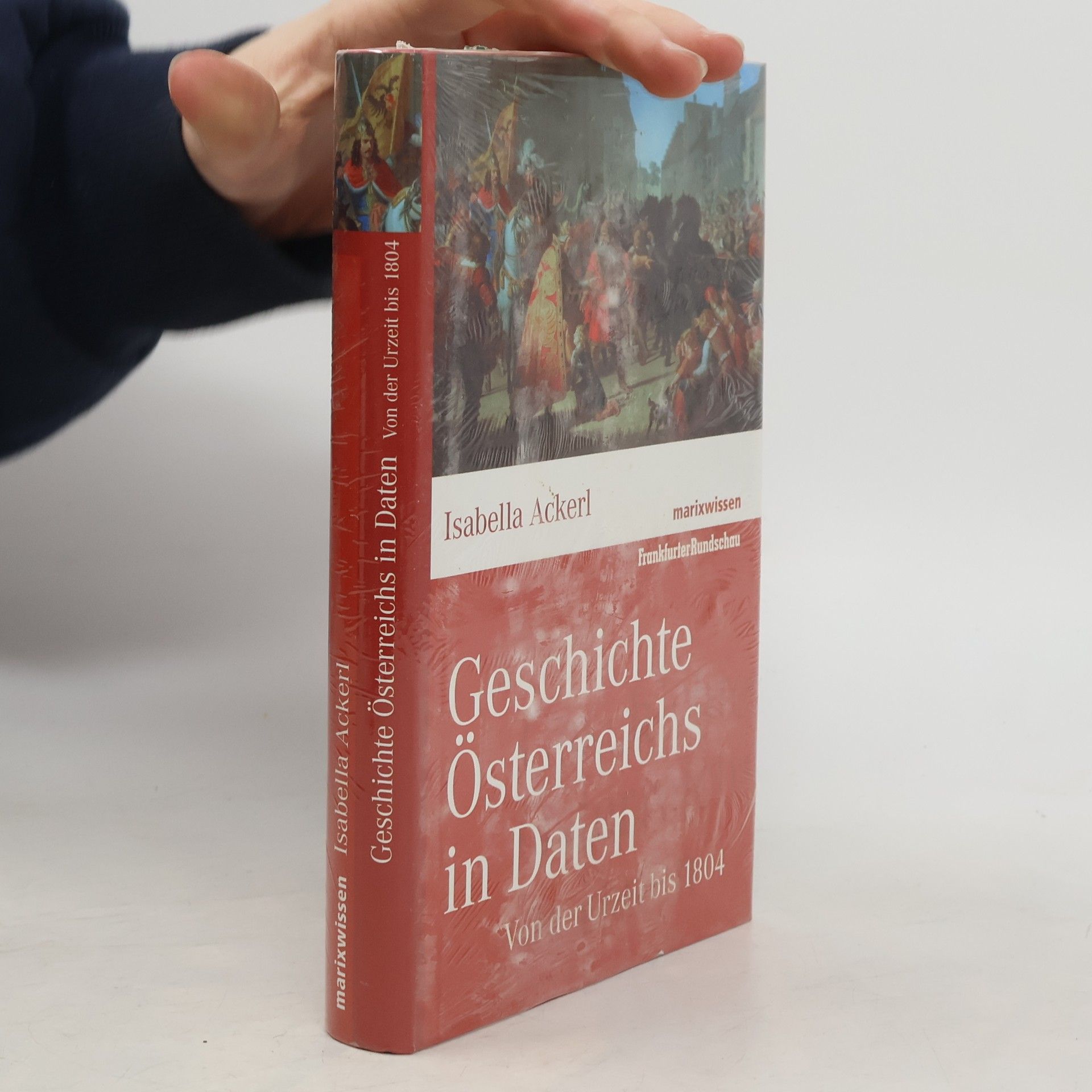 Isabella Ackerl Geschichte Österreichs in Daten - von der Urzeit bis 1804