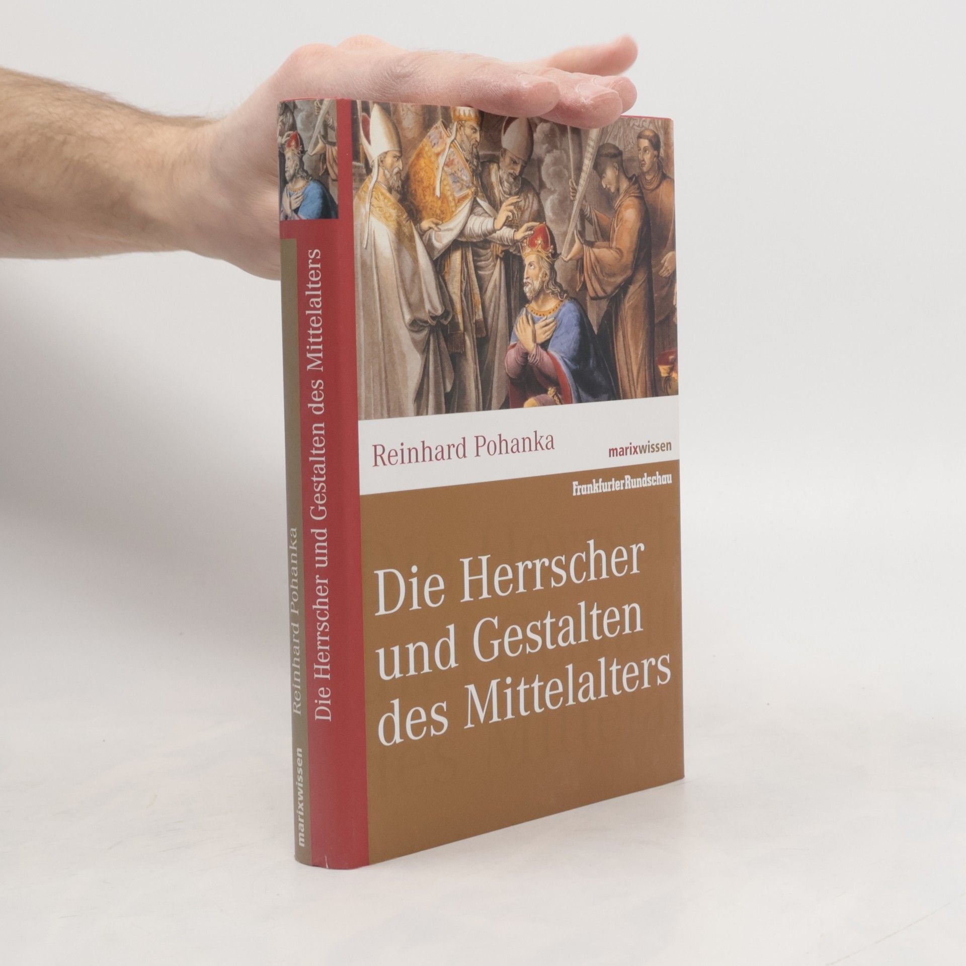 Reinhard Pohanka Die Herrscher und Gestalten des Mittelalters