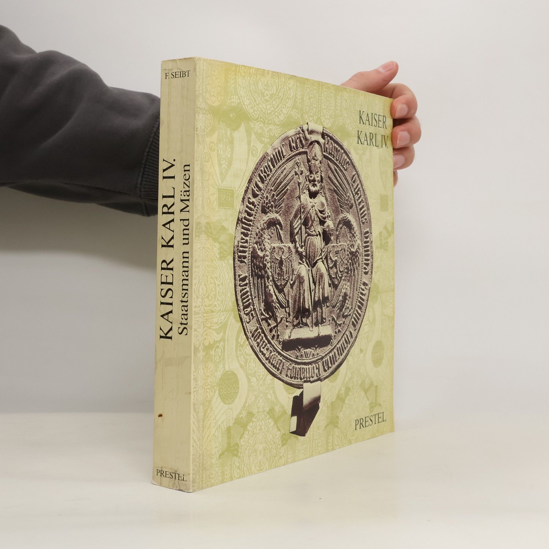 Ferdinand Seibt Kaiser Karl IV. Staatsmann und Mäzen