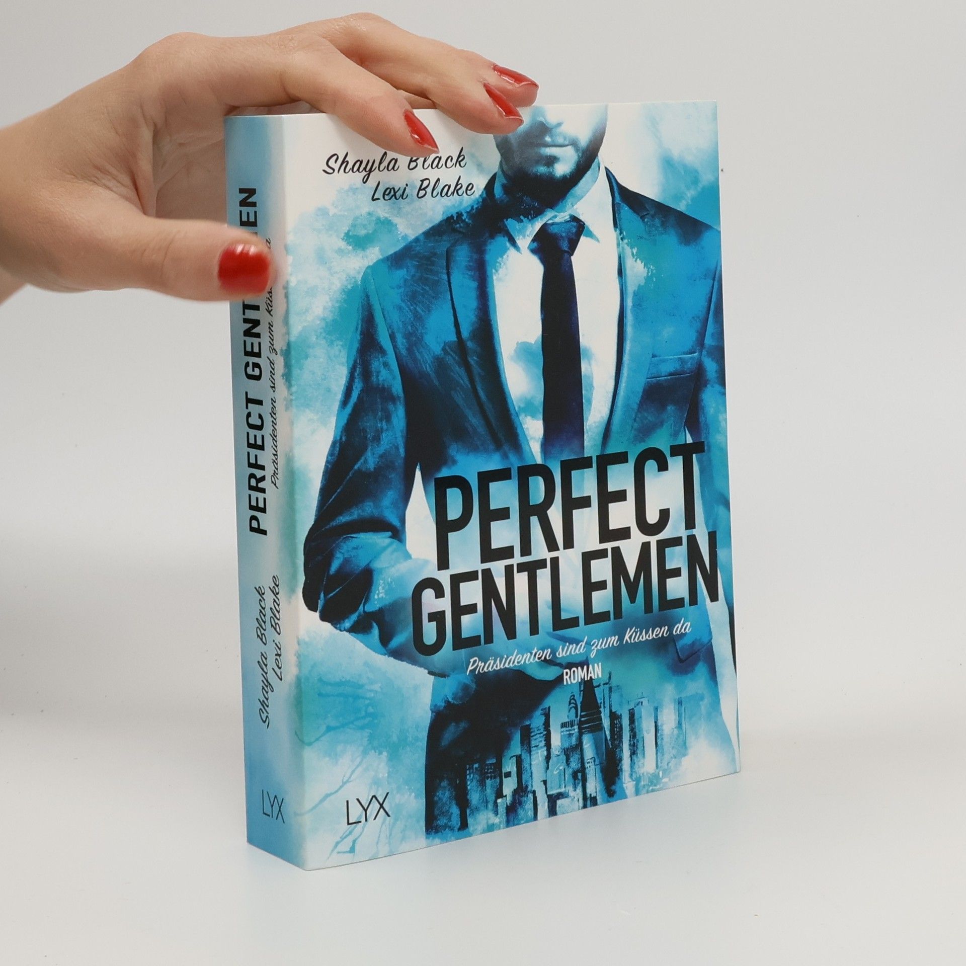 Shayla Black Präsidenten sind zum Küssen da