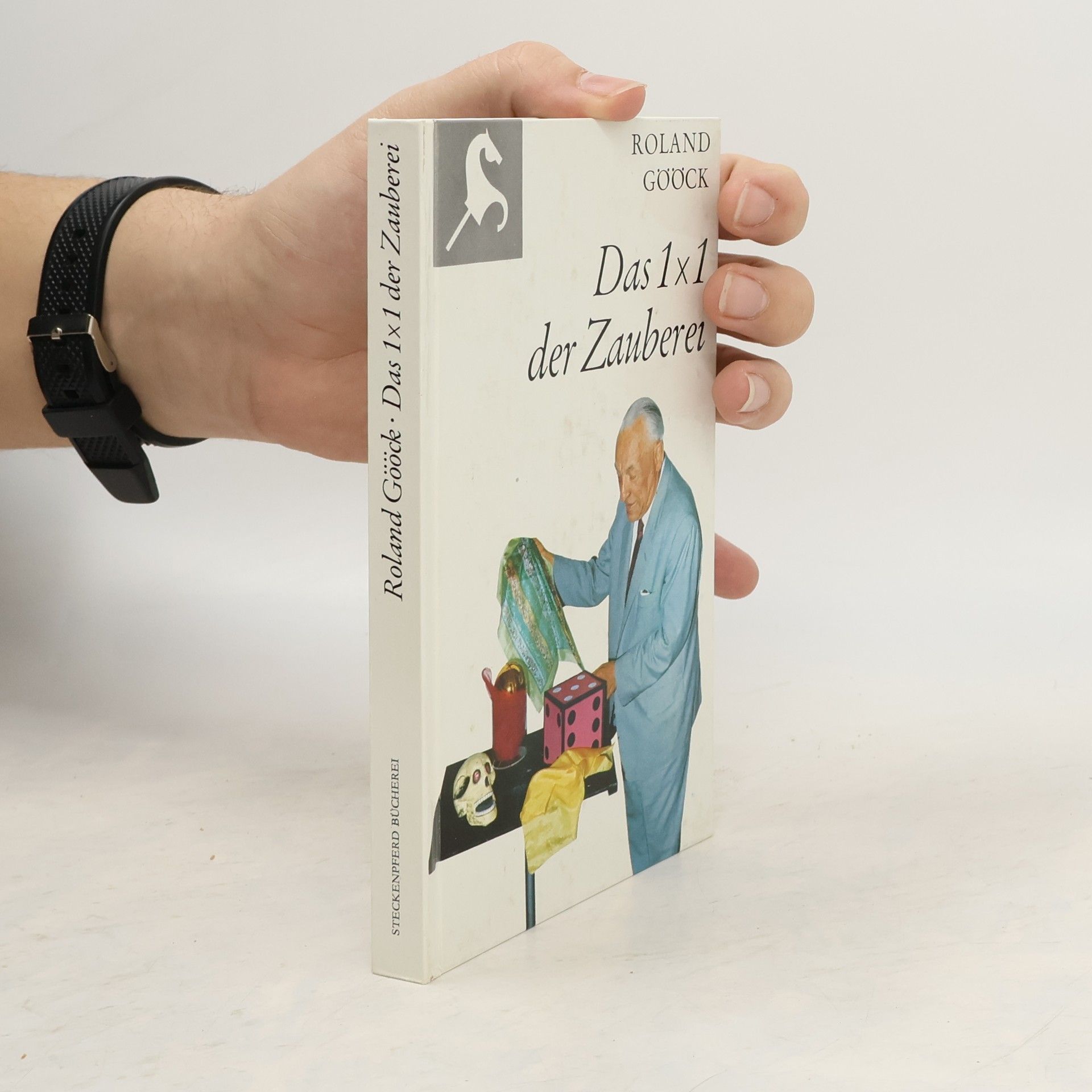 Roland Gööck Das 1x1 der Zauberei