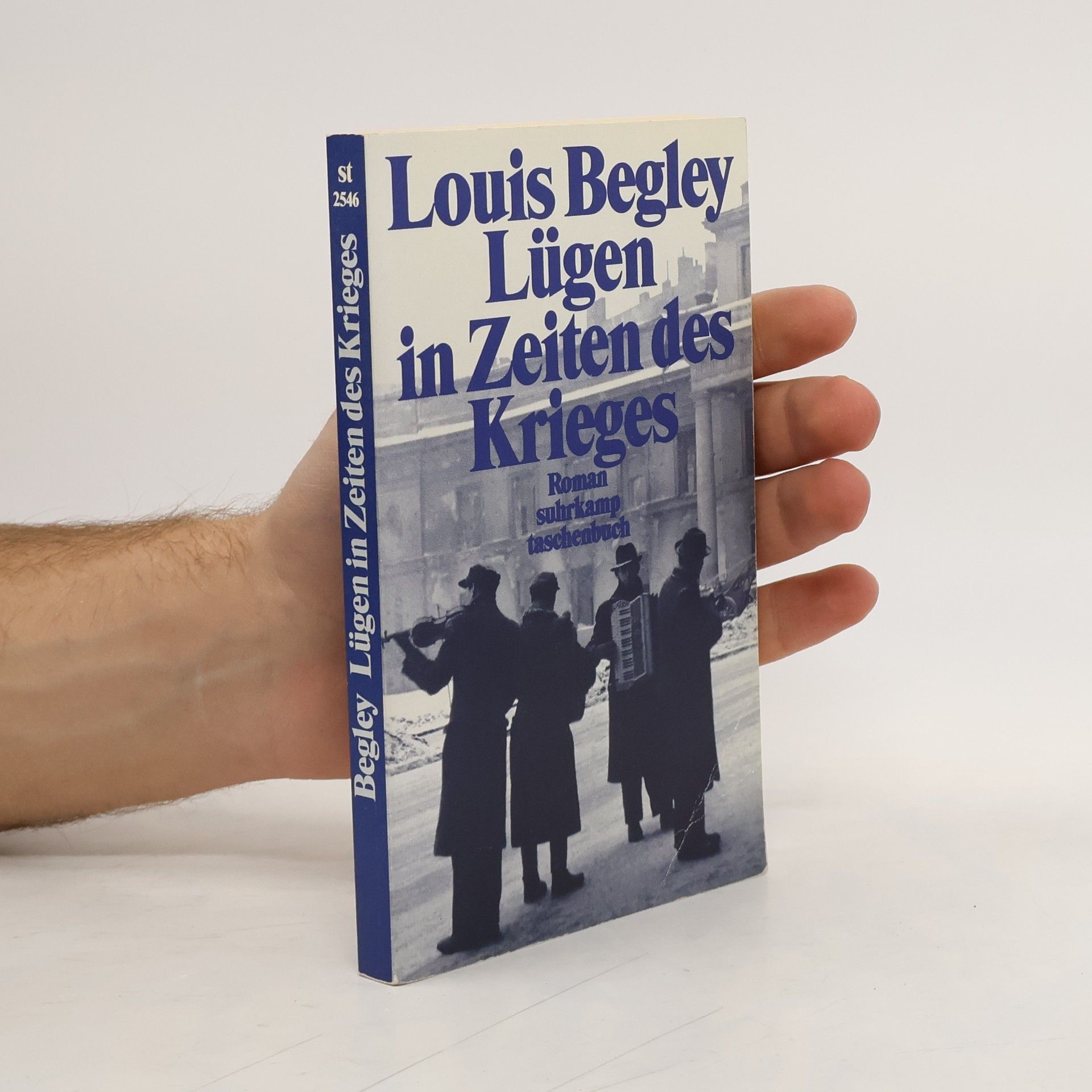 Louis Begley Lügen in Zeiten des Krieges : Roman
