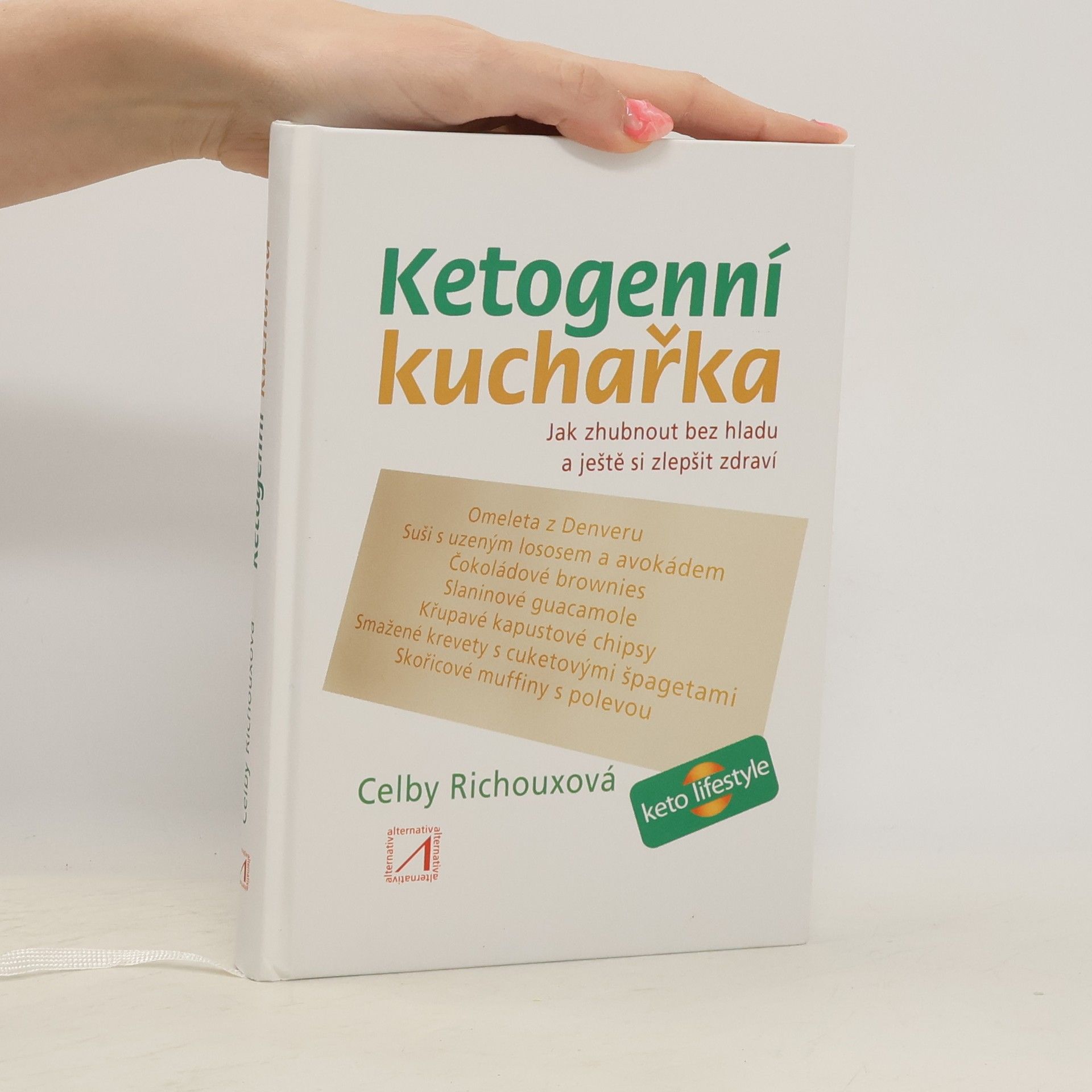 Ketogenní kuchařka : jak zhubnout bez hladu a ještě si zlepšit zdraví
