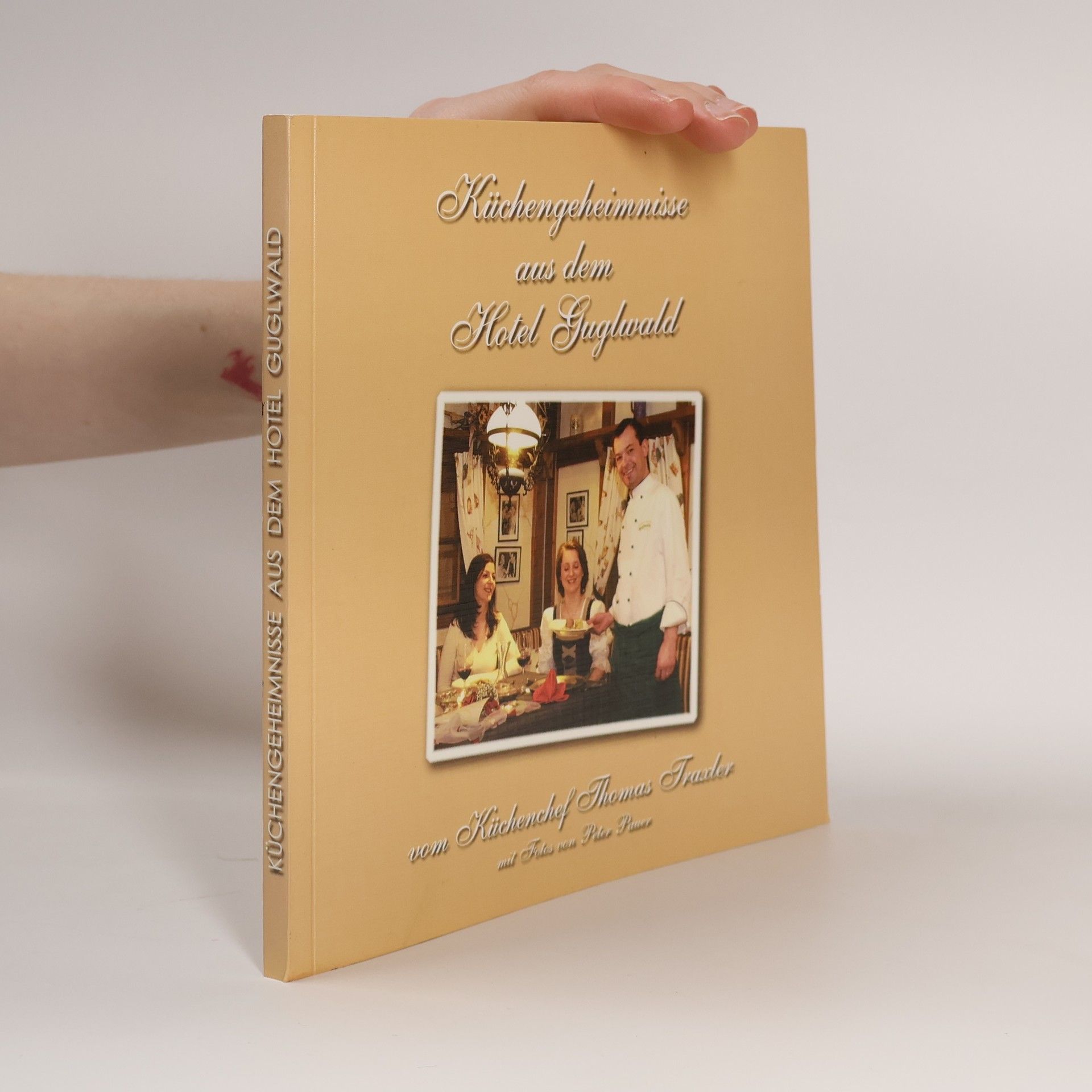Thomas Traxler Küchengeheimnisse aus dem Hotel Guglwald